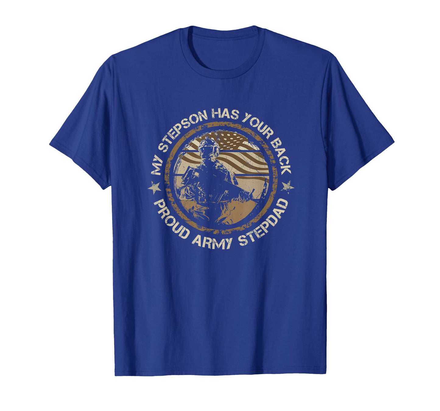 My Stepson Has Your Back - Proud Army Stepdad, USA Military T-Shirt