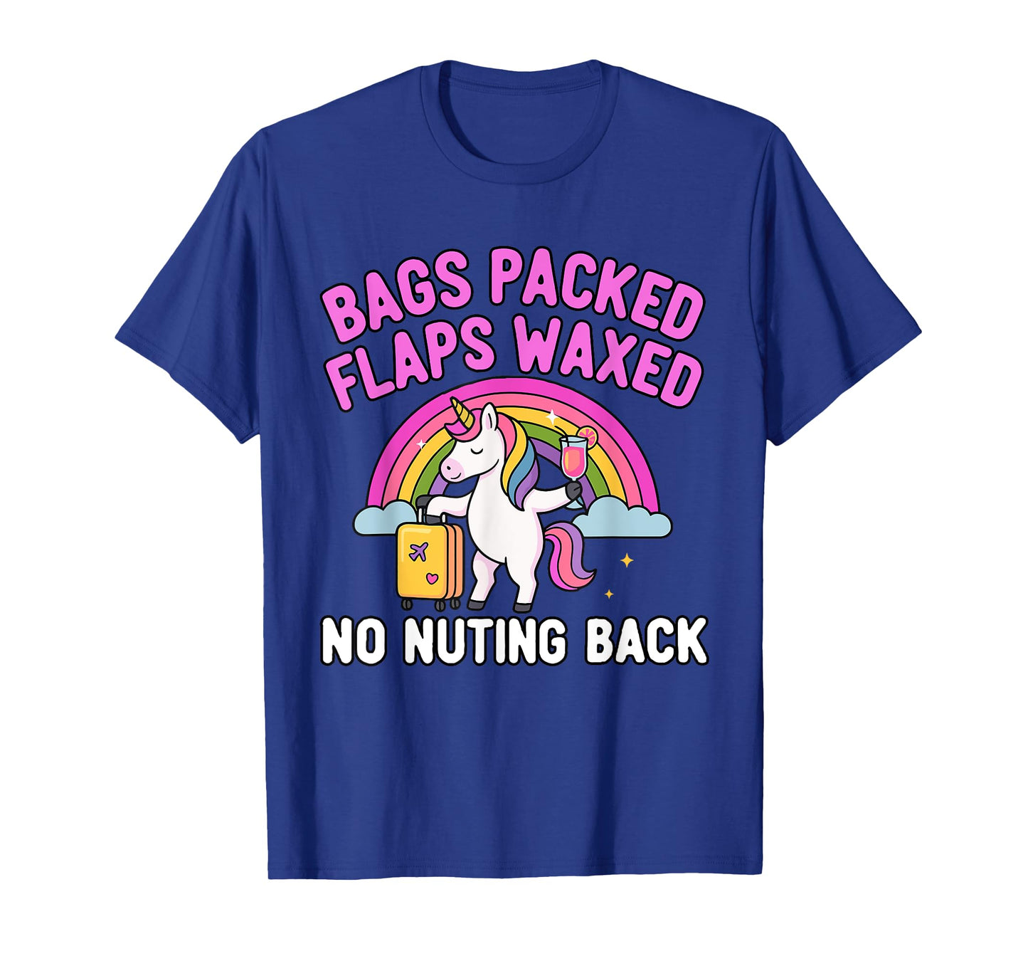 Girls Bags Packed Unicorn Funny Inappropriate Vacation Humor T-Shirt