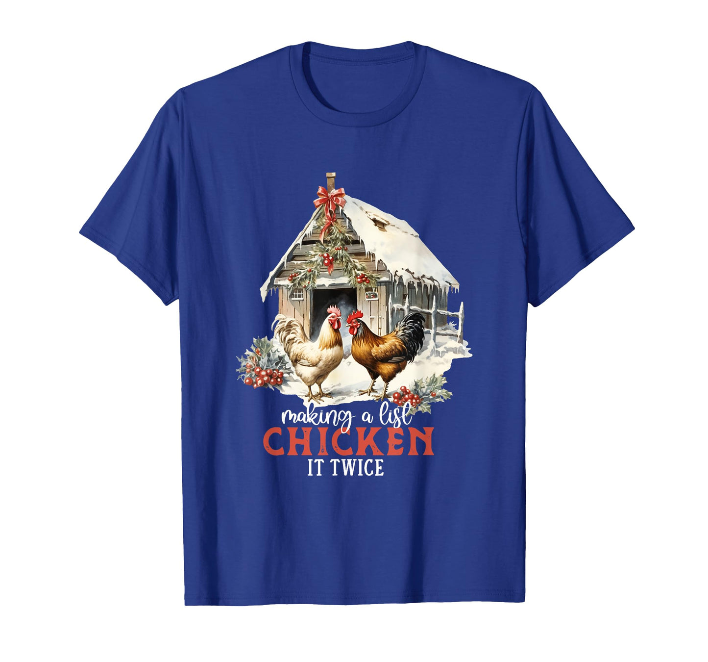 Making A List Chicken It Twice Funny Christmas Pun T-Shirt