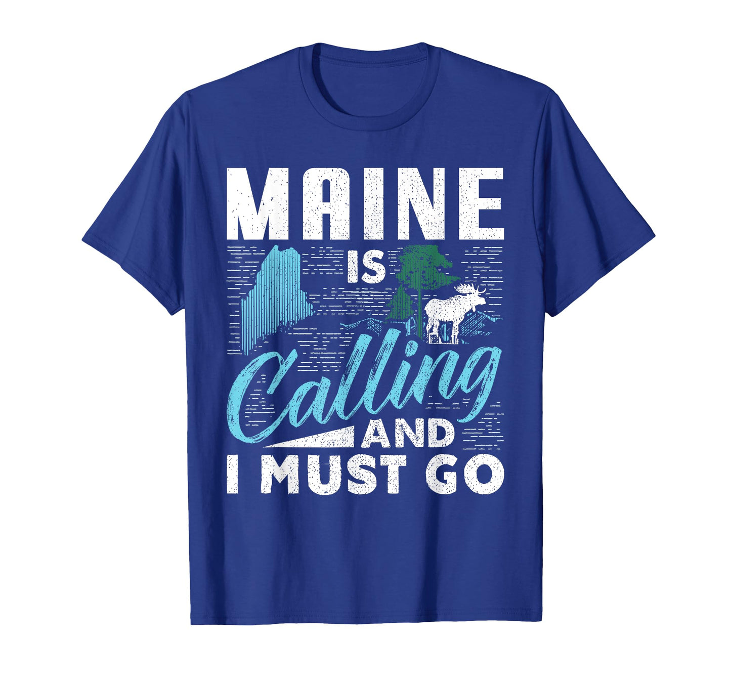 Maine Is Calling And I Must Go Funny Vacation Gift T-Shirt