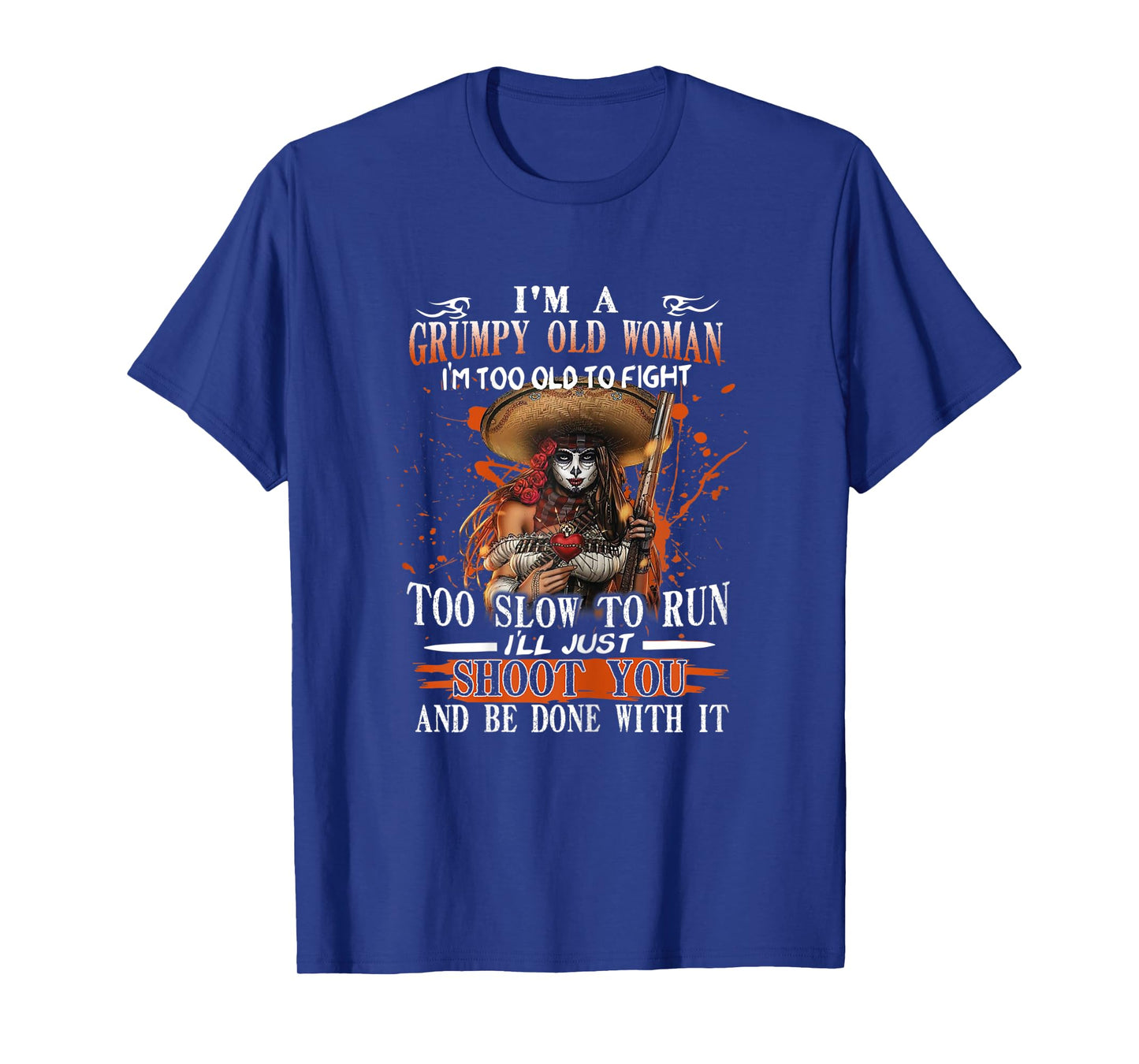 Womens I'm A Grumpy Old Woman I'm Too Old To Fight Too Slow To Run T-Shirt