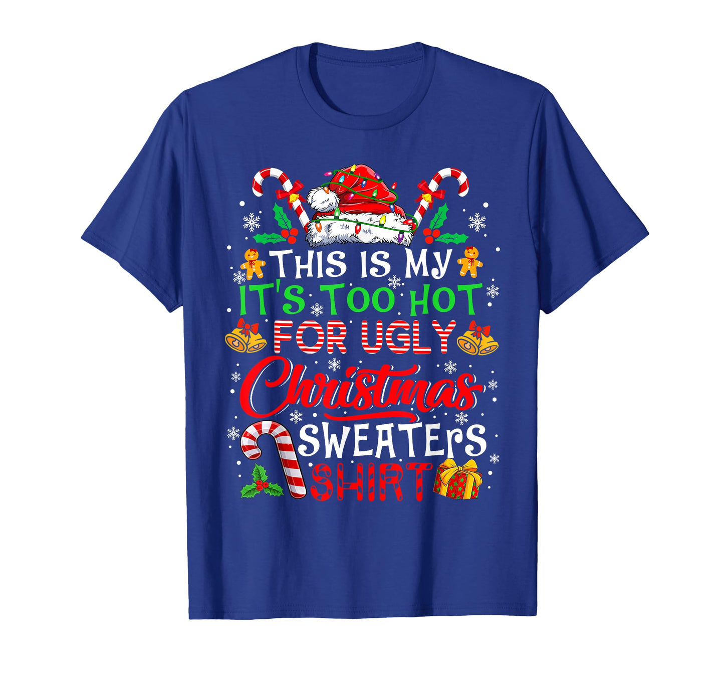 This Is My It's Too Hot For Ugly Christmas Sweaters Pajamas T-Shirt