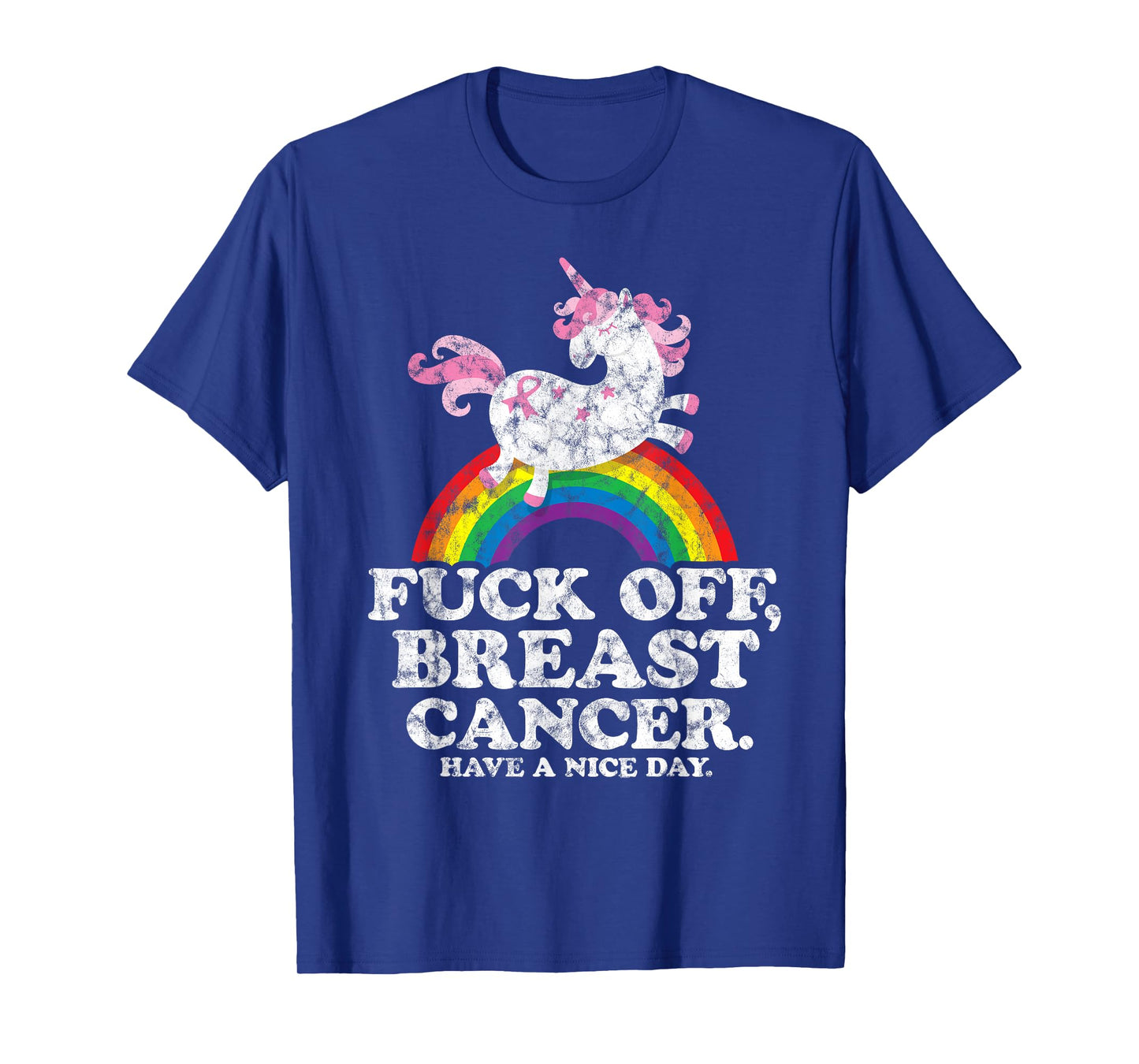 Fuck Off Breast Cancer | Survivor Quote | Unicorn Rainbow T-Shirt