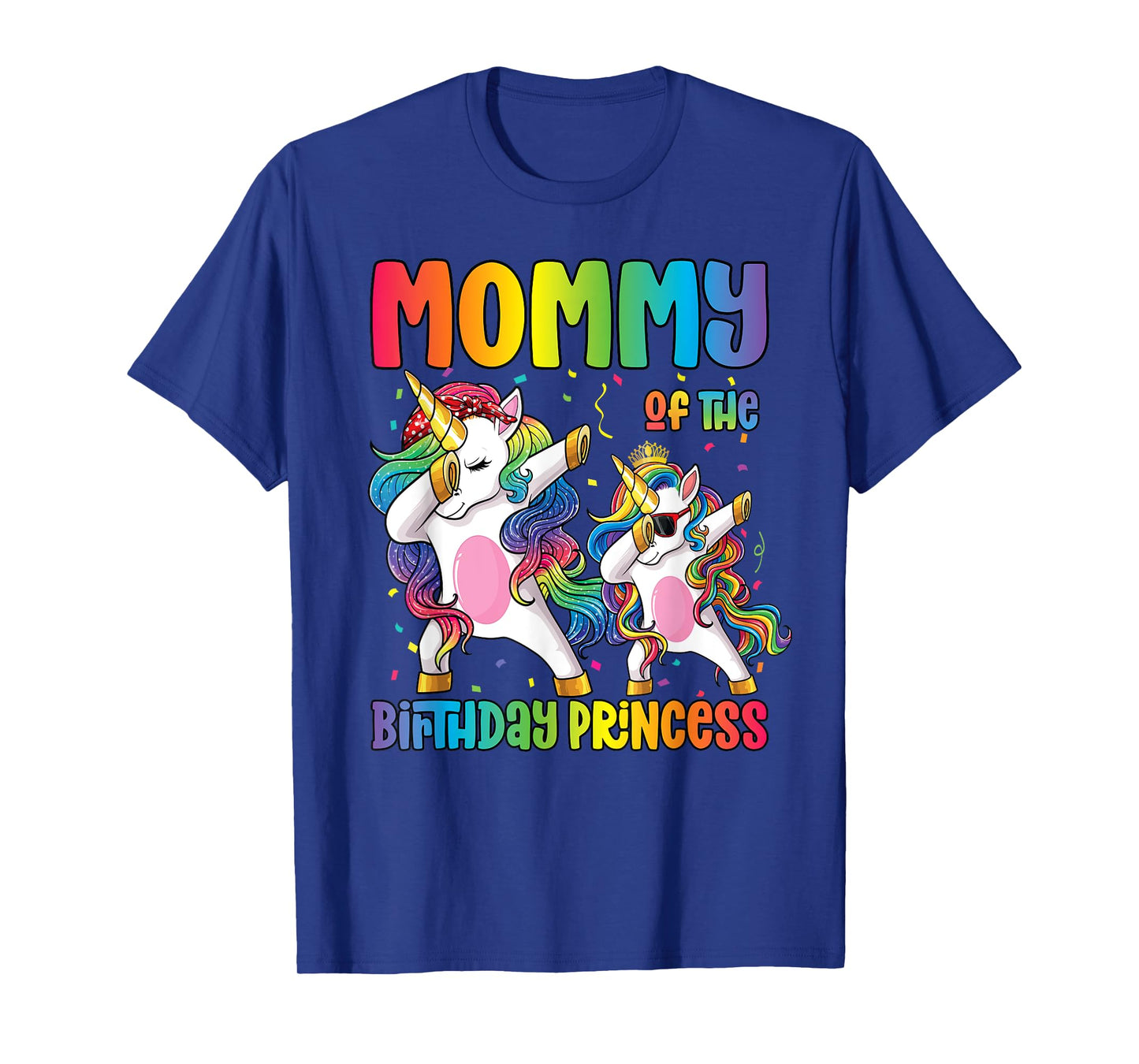 Mommy of the Birthday Girl Dabbing Princess Unicorn Mom T-Shirt