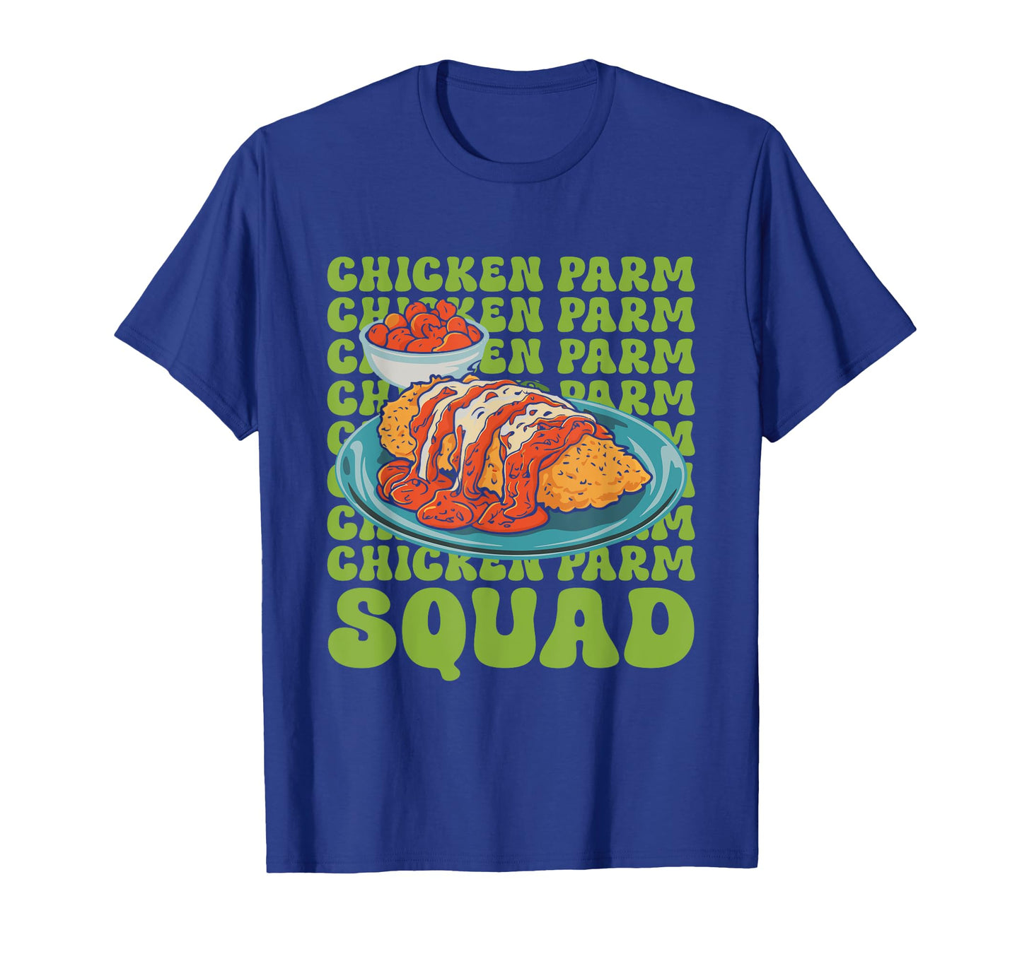 Chicken Parmigiana Chicken Parm Squad Chicken Parmesan T-Shirt
