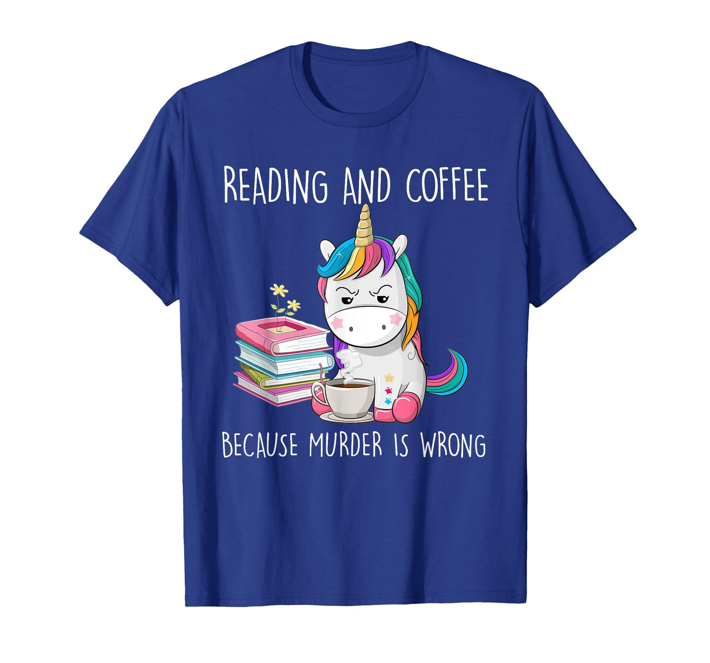 Funny Unicorn Reading And Coffee Because Murder Is Wrongs T-Shirt