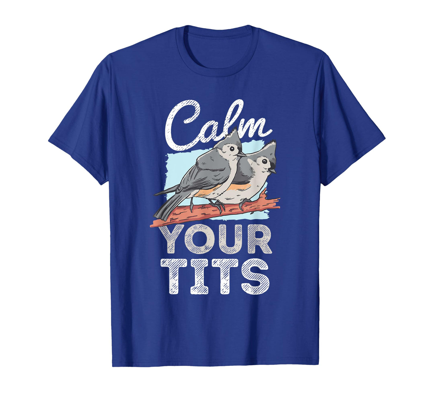 Funny Tufted Titmouse Bird Gift T-Shirt