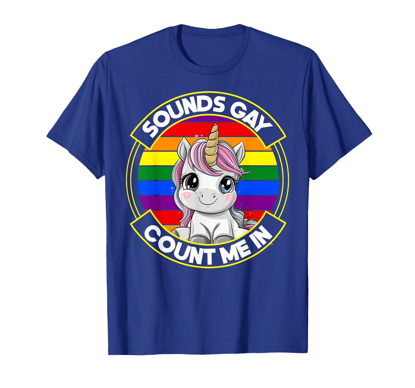 Rainbow Flag LGBT Gay Pride Sounds Gay Count Me In Unicorn T-Shirt