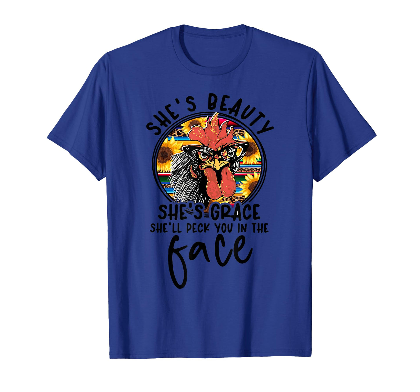She's Beauty She's Grace She'll Peck You In The Face T-Shirt