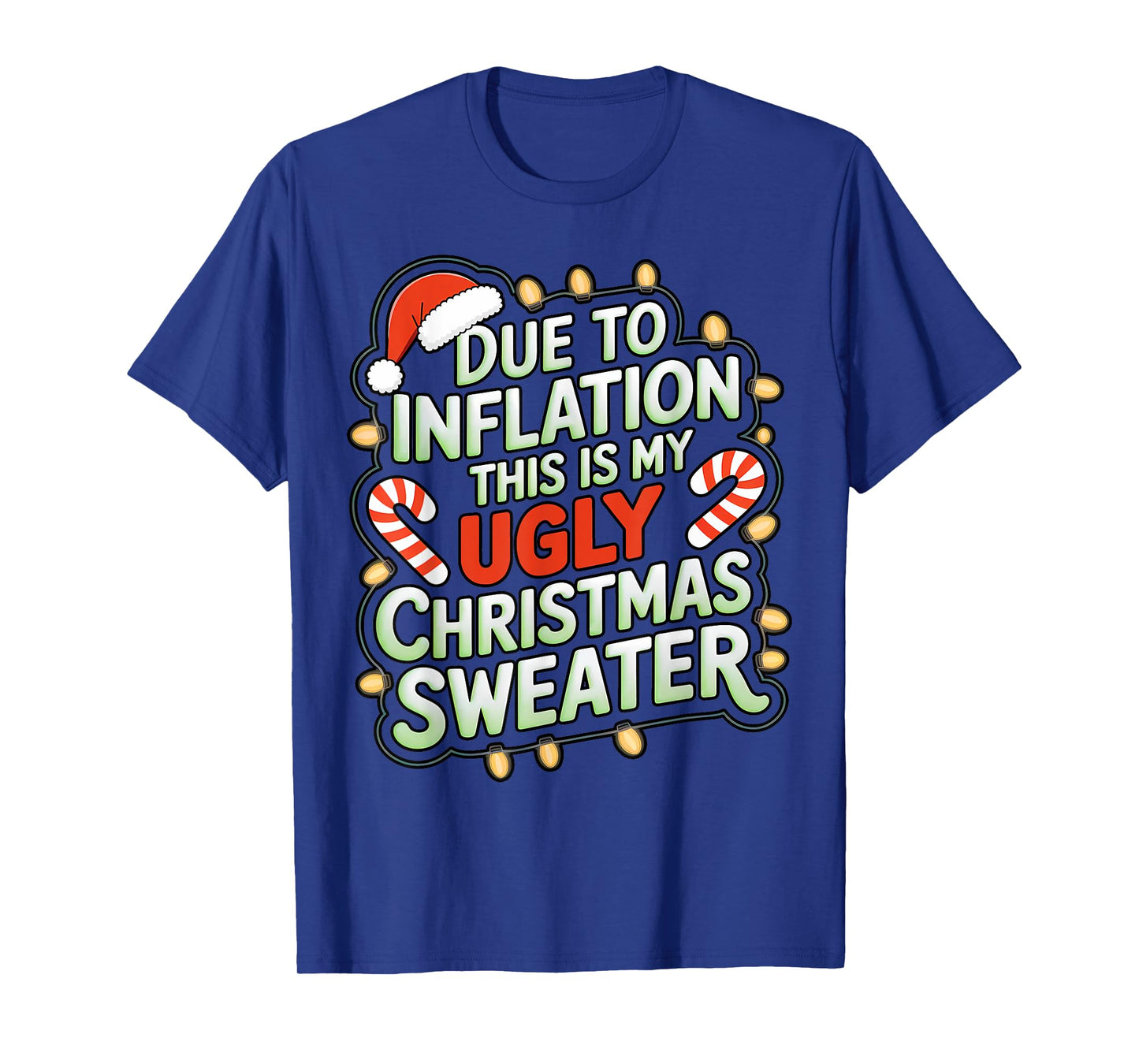 Due To Inflation Funny Ugly Christmas Sweater Xmas Joke T-Shirt