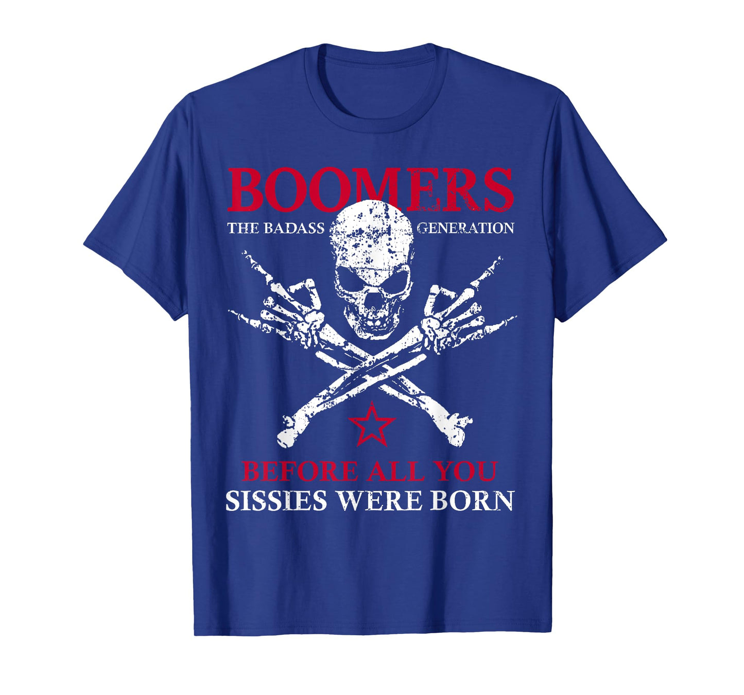 X Generation Boomers Before All You Sissie Were Born Skull T-Shirt
