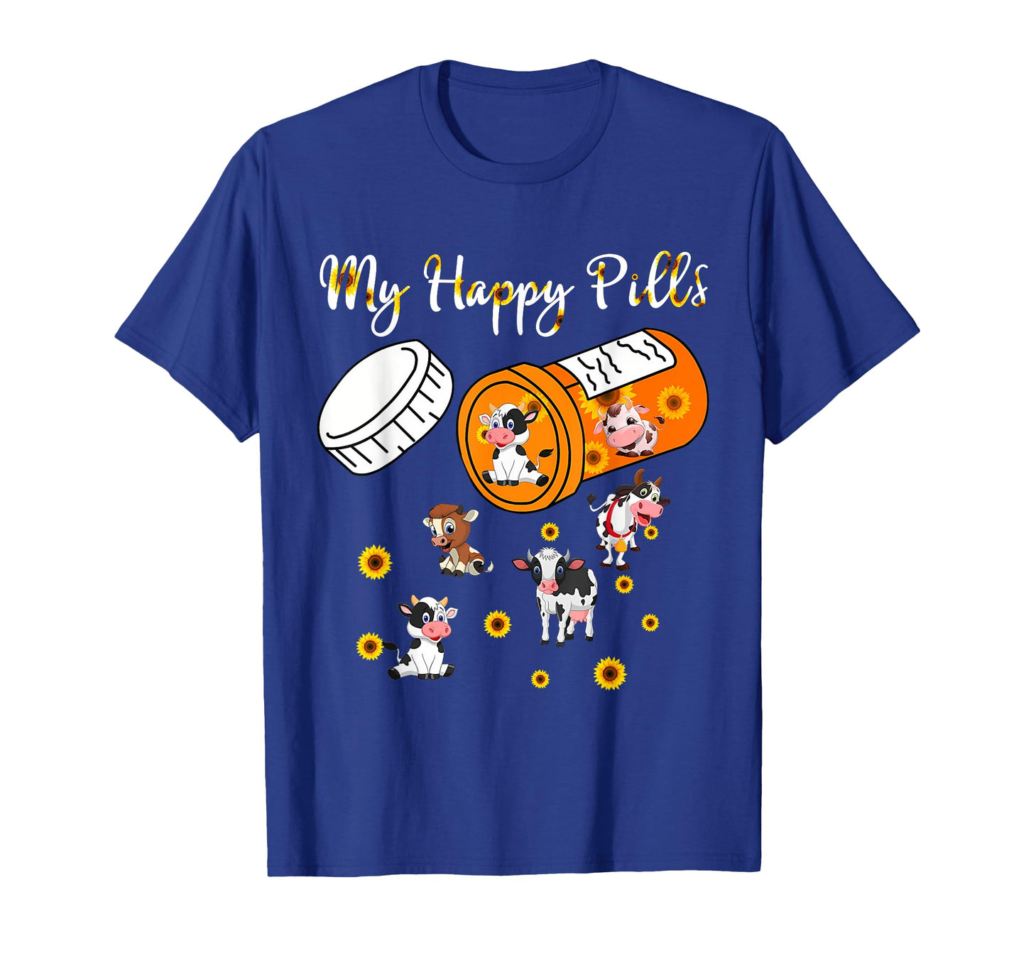 My Happy Pills Cows - Cute Cow and Sunflower Cow Lover Funny T-Shirt