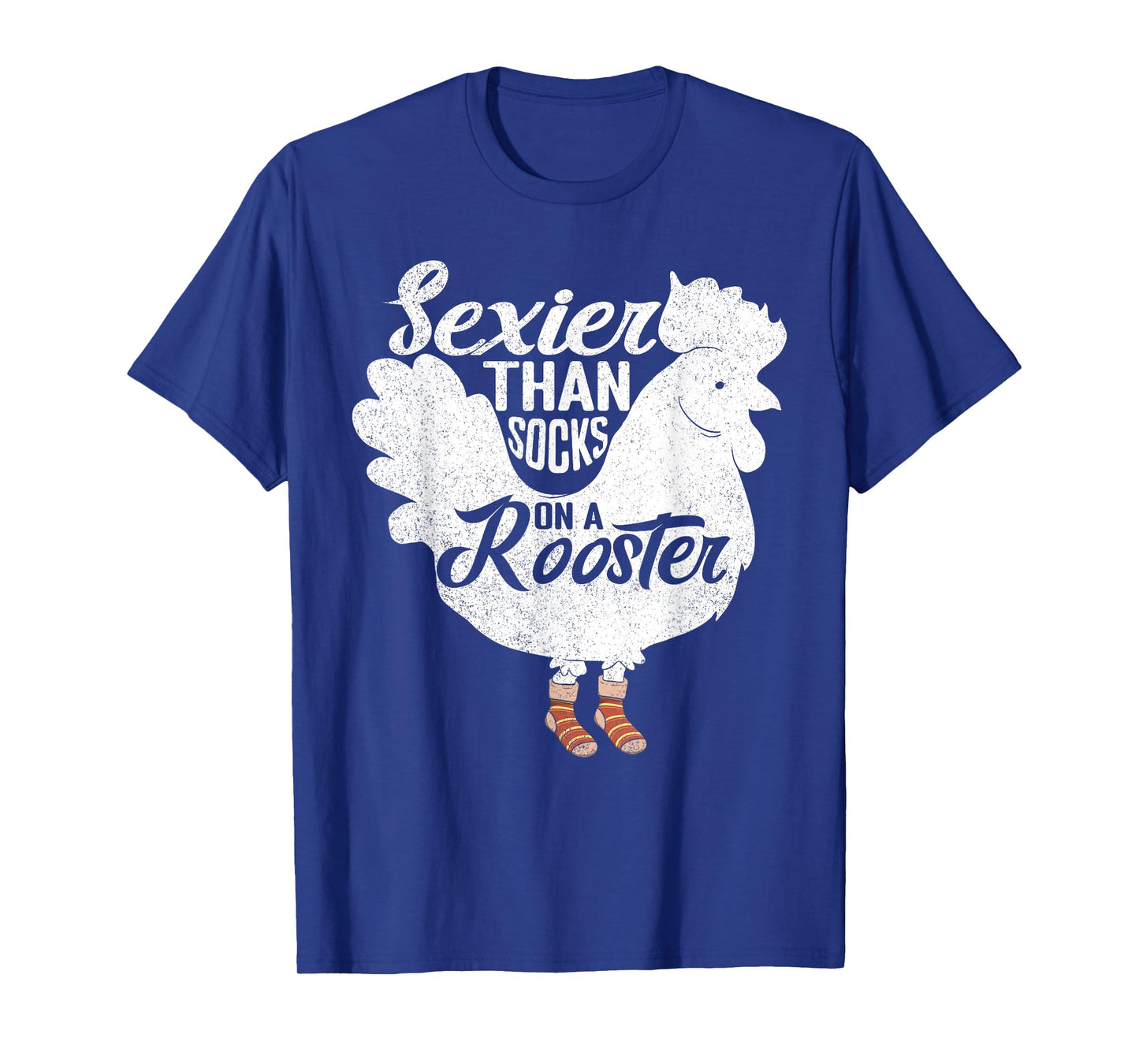 Sexier Than Socks On A Rooster Design for Chicken Lovers T-Shirt