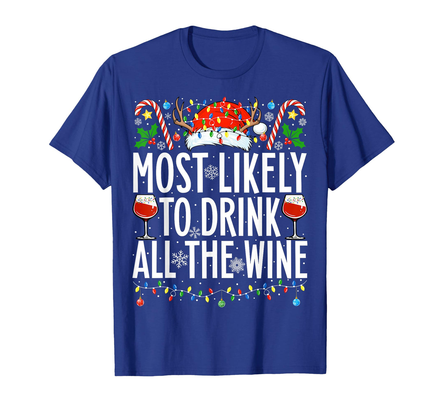 Most Likely To Drink All The Wine Xmas Family Christmas T-Shirt
