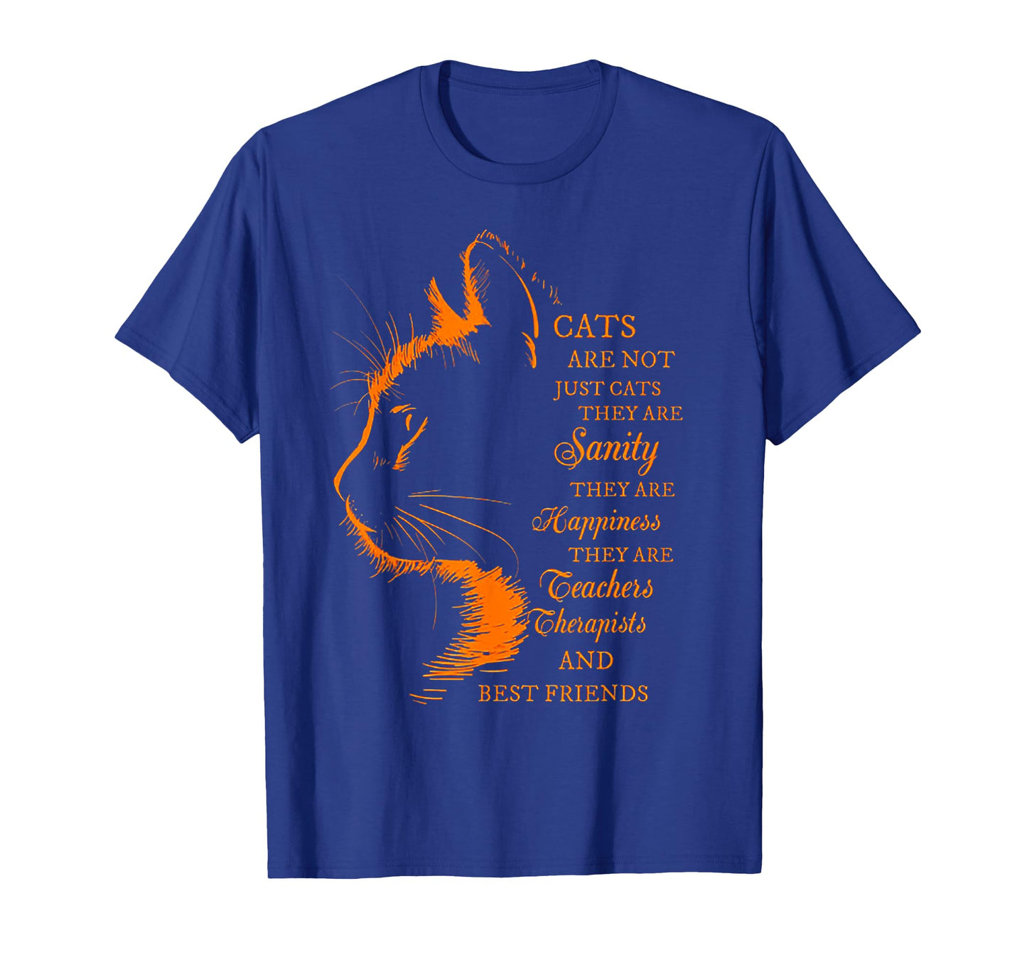 Cats Are Not Just Cats They Are Sanity T-Shirt