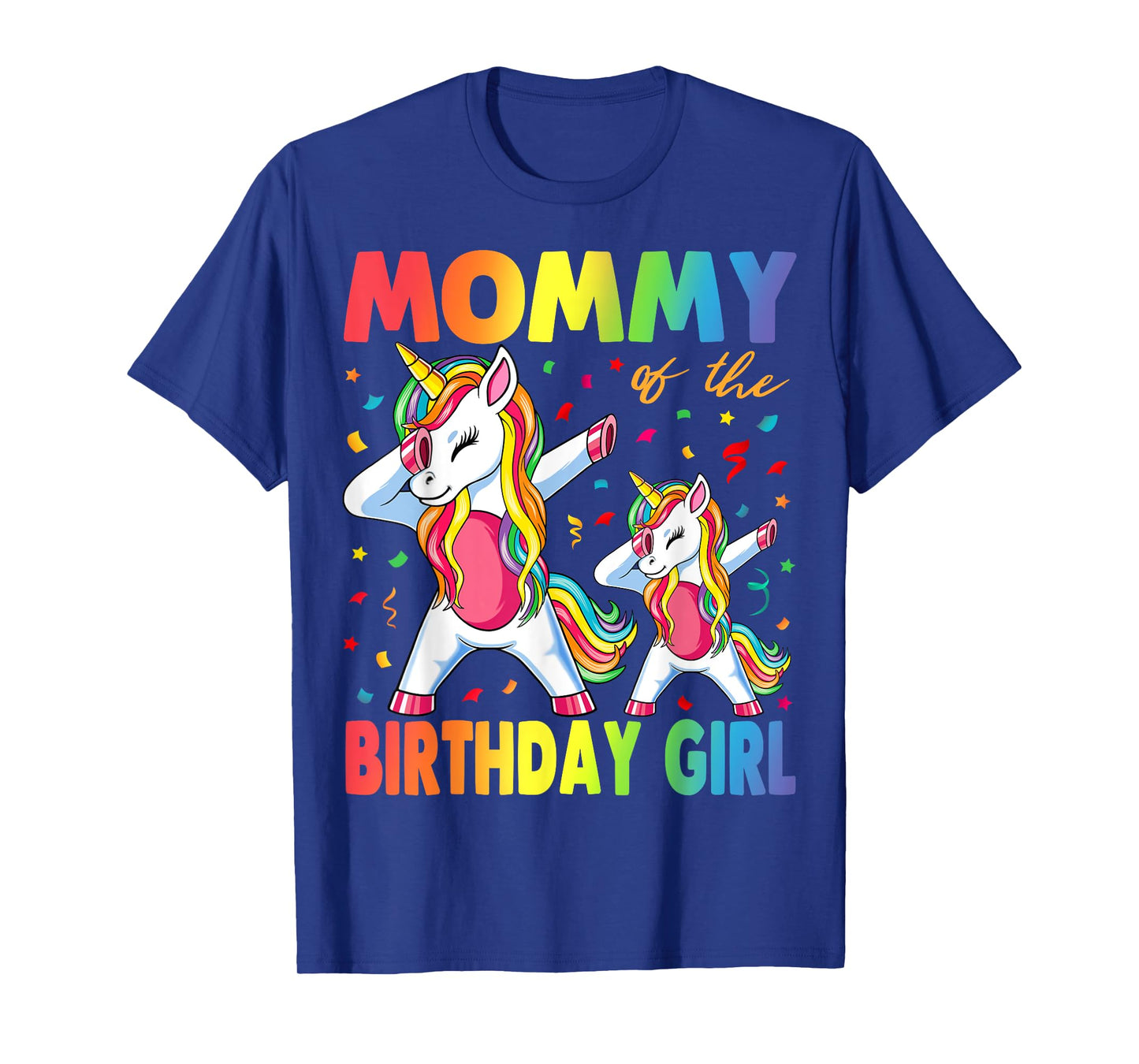 Mommy Of The Birthday Girl Mother Gift Unicorn Birthday T-Shirt