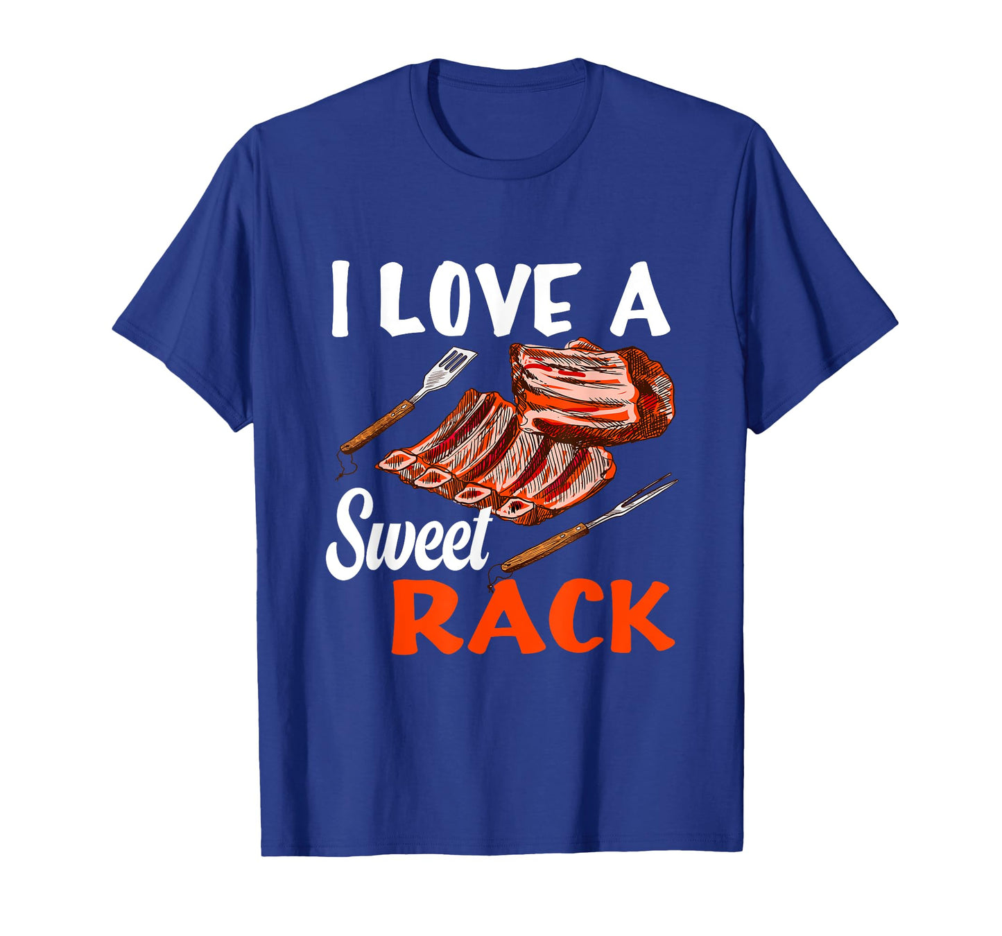 I love a sweet Rack BBQ & Grilling Beef Ribs or Pork Ribs T-Shirt