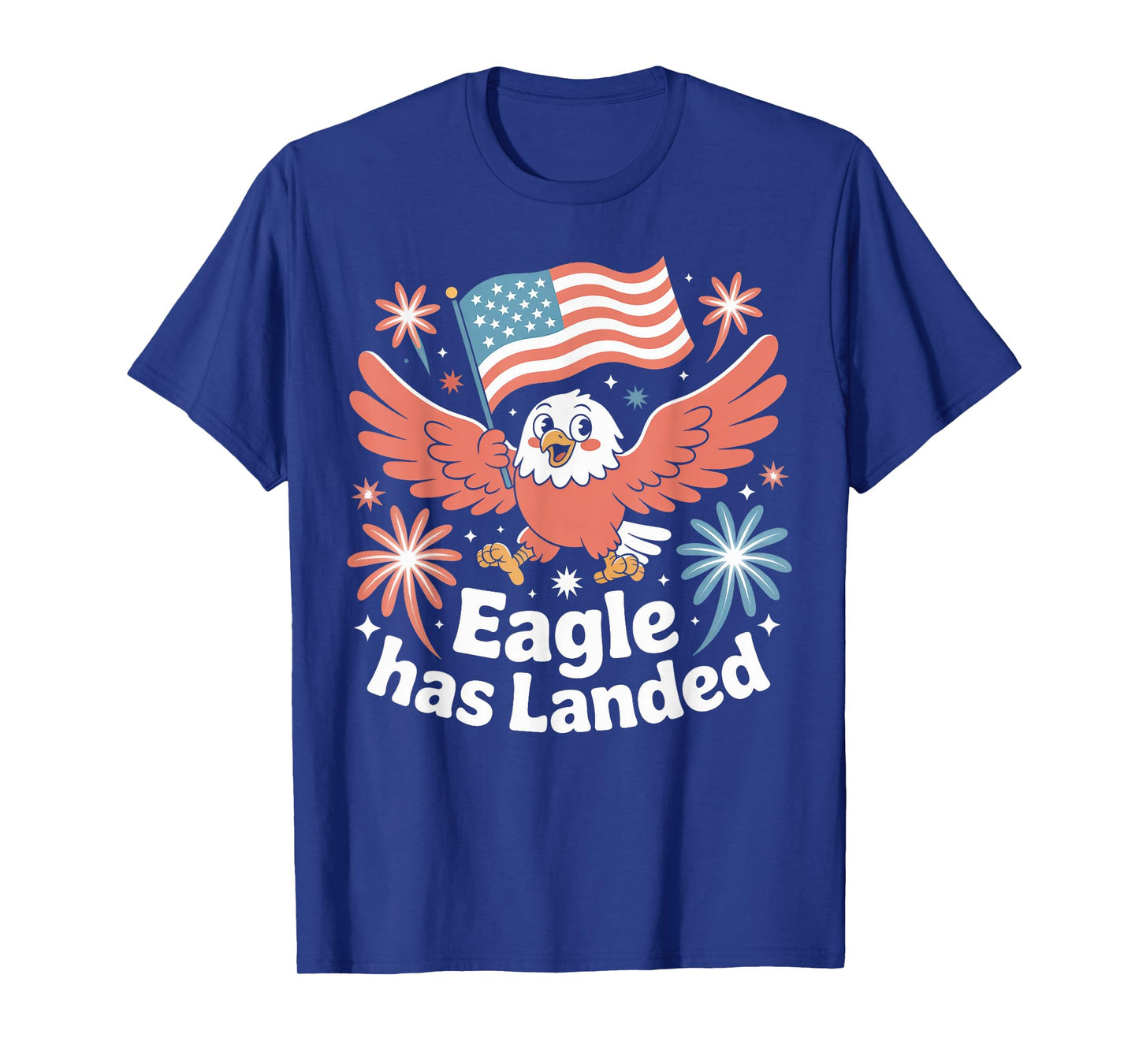 Eagle Has Landed Patriotic Fireworks 4th of July Eagle T-Shirt
