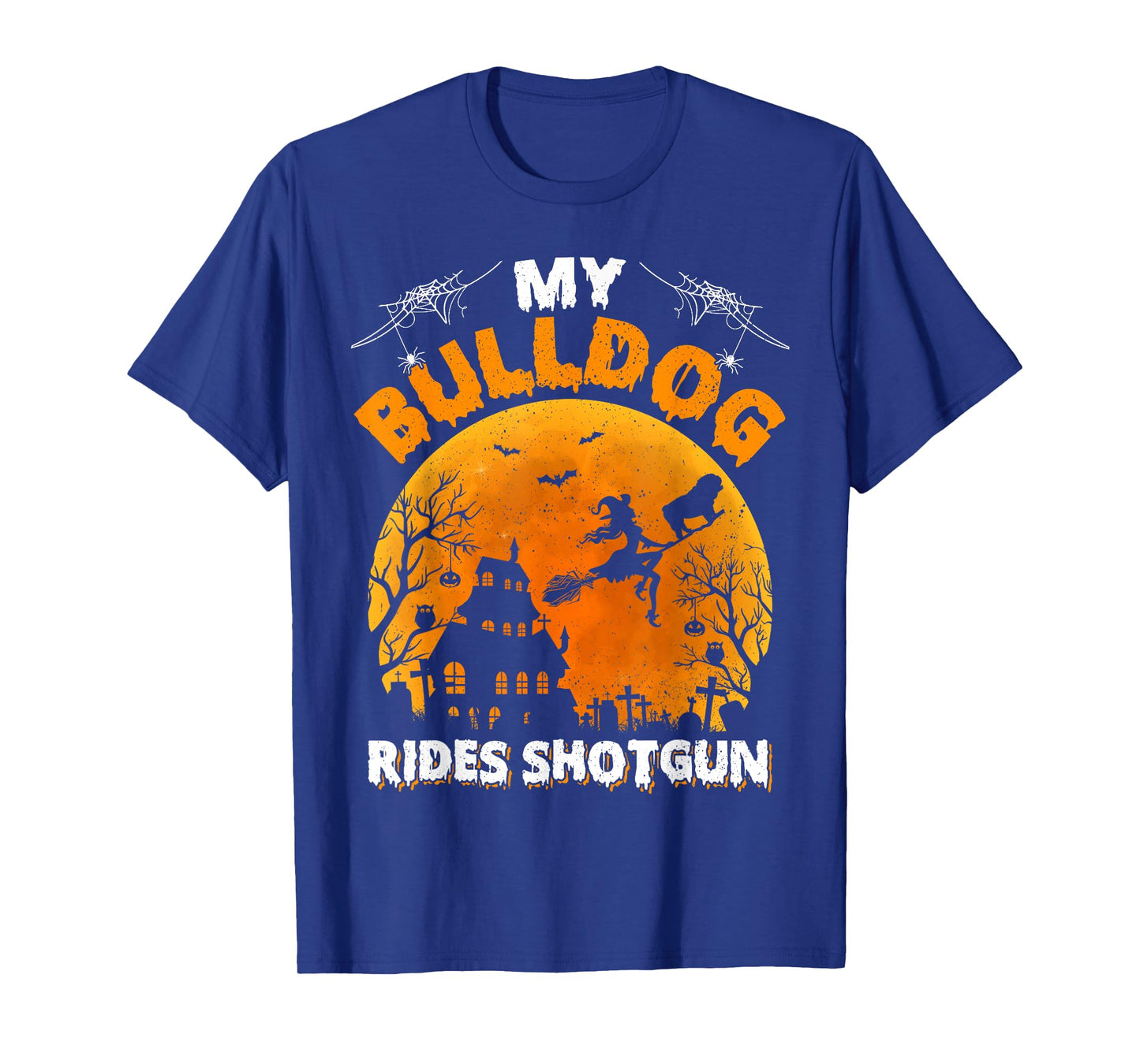 My Bulldog Ride Shotgun Funny Bulldog Halloween T-Shirt for Men Women Kids
