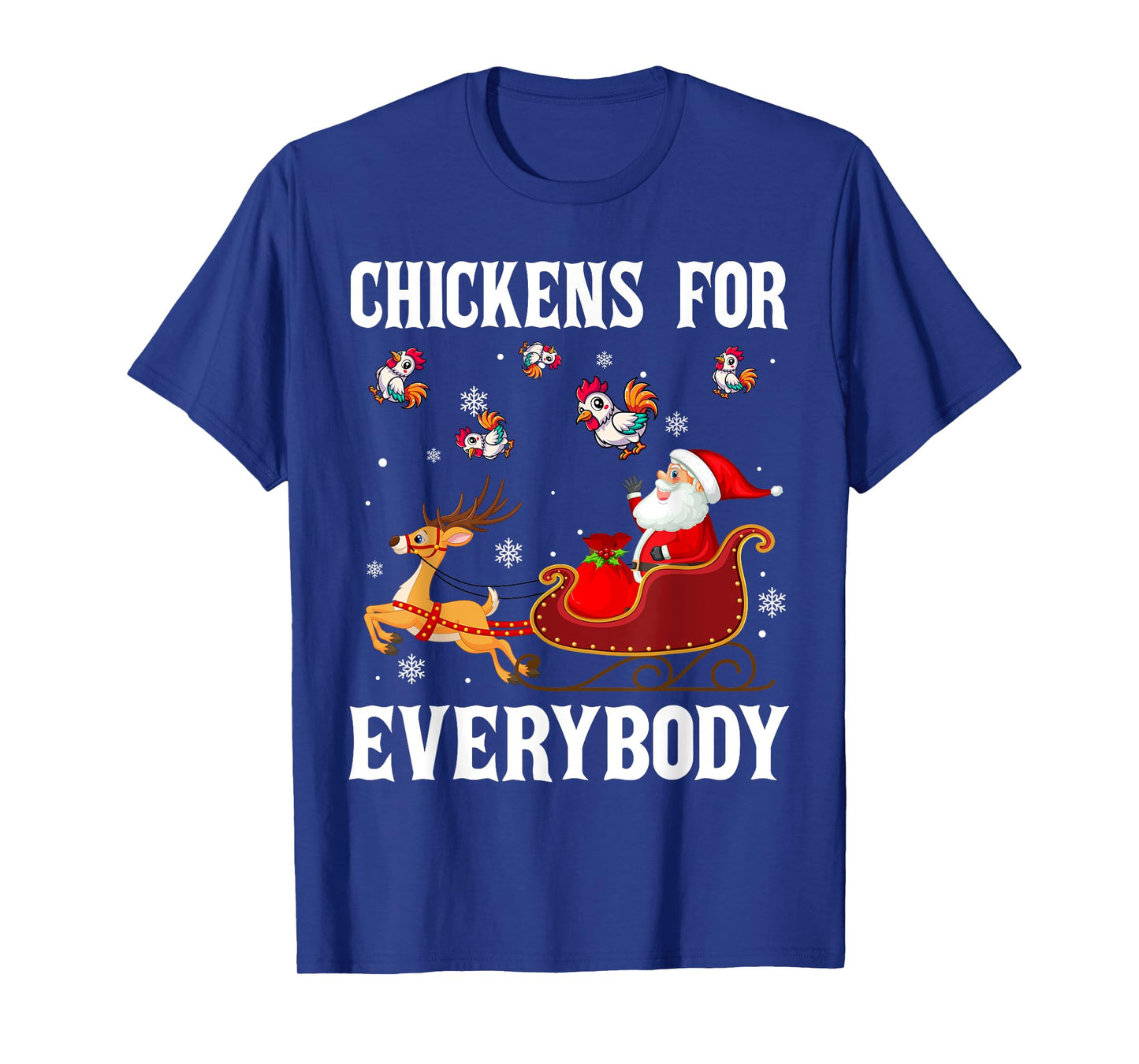Chickens For Everybody Christmas Santa Claus Chicken Xmas T-Shirt