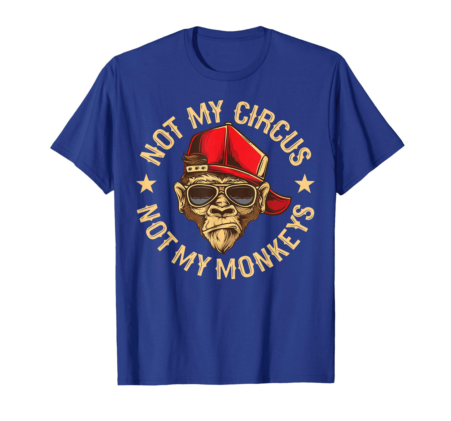 Not My Circus Not My Monkeys T-Shirt
