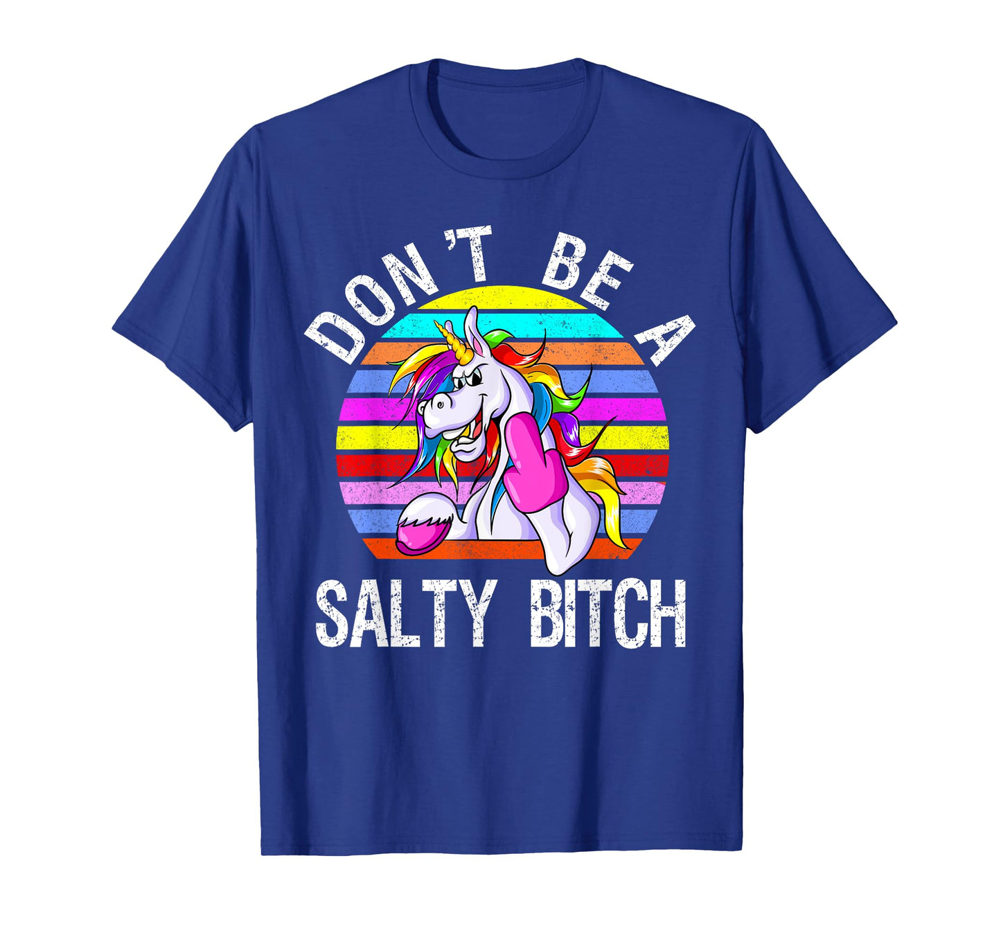 Don't Be A Salty Bitch cute unicorn retro T-Shirt