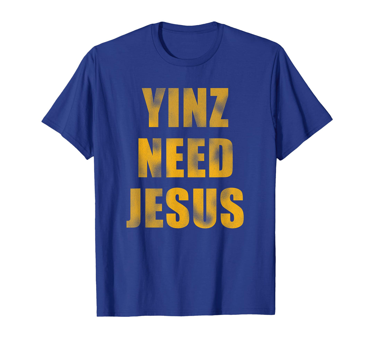 Vintage Yinz Need Jesus Pittsburghese T-Shirt T-Shirt