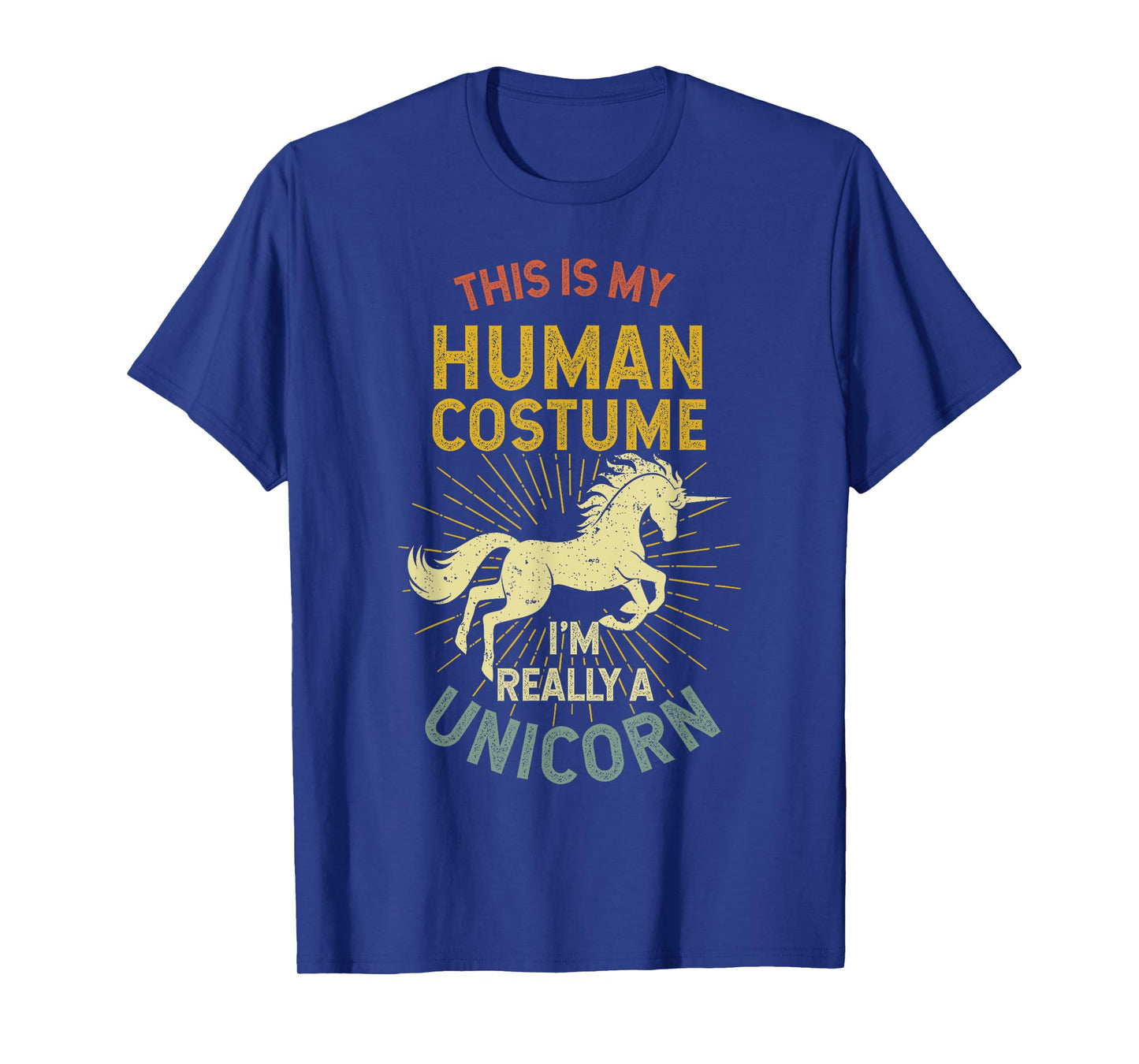 This Is My Human Costume I'm Really A Unicorn T-Shirt