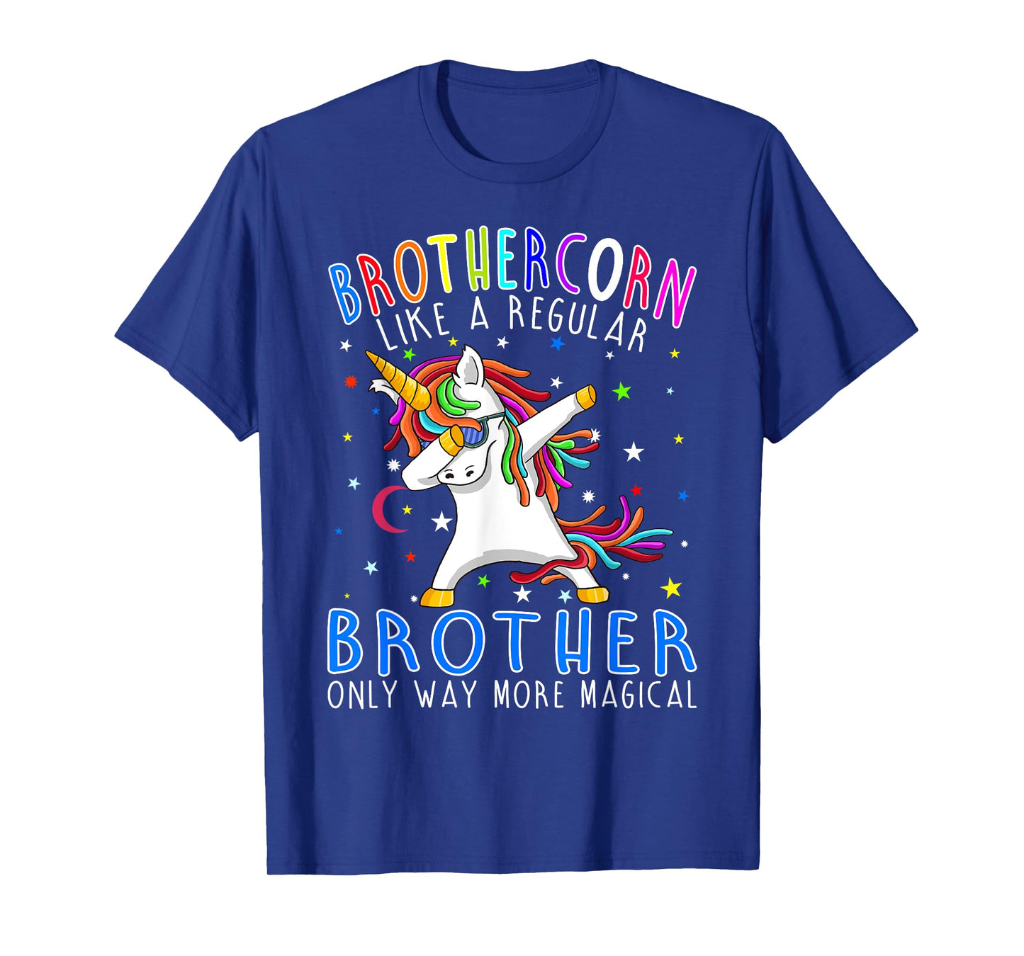 Brothercorn Like A Regular Brother Only Way More Magical T-Shirt