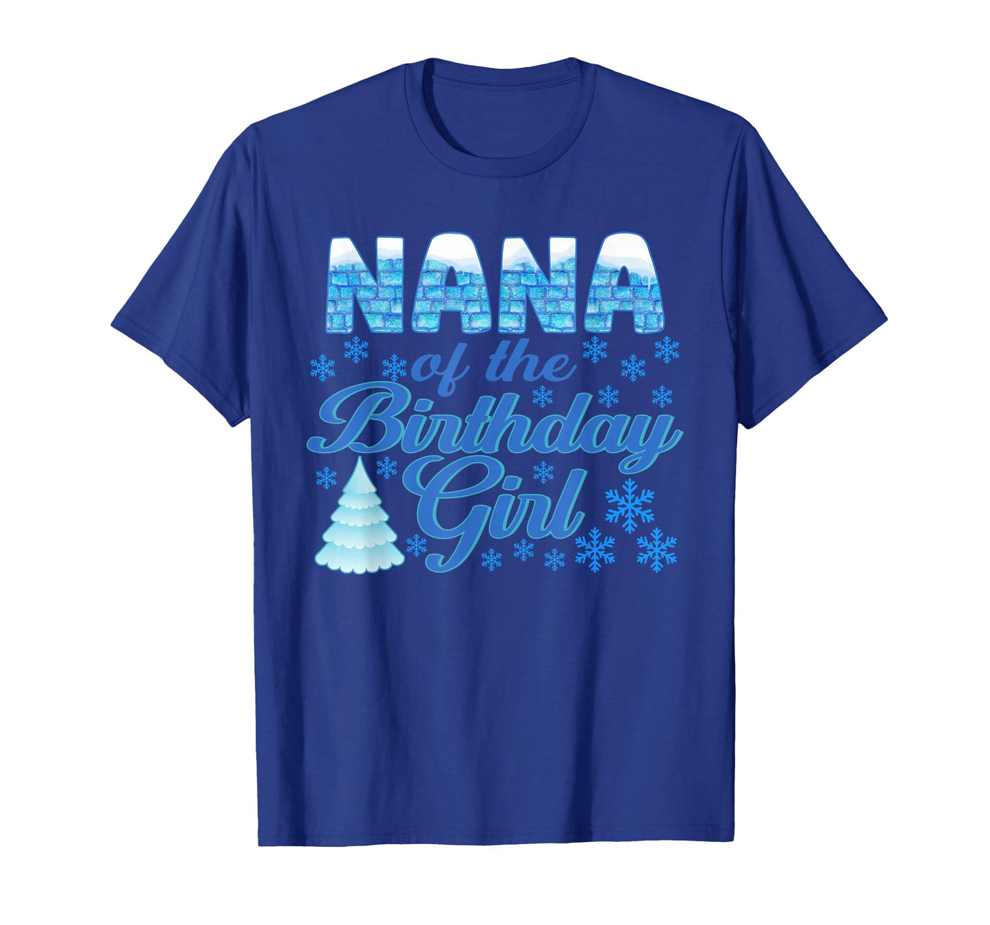 Nana of The Birthday Girl Snowflakes Themed Matching T-Shirt