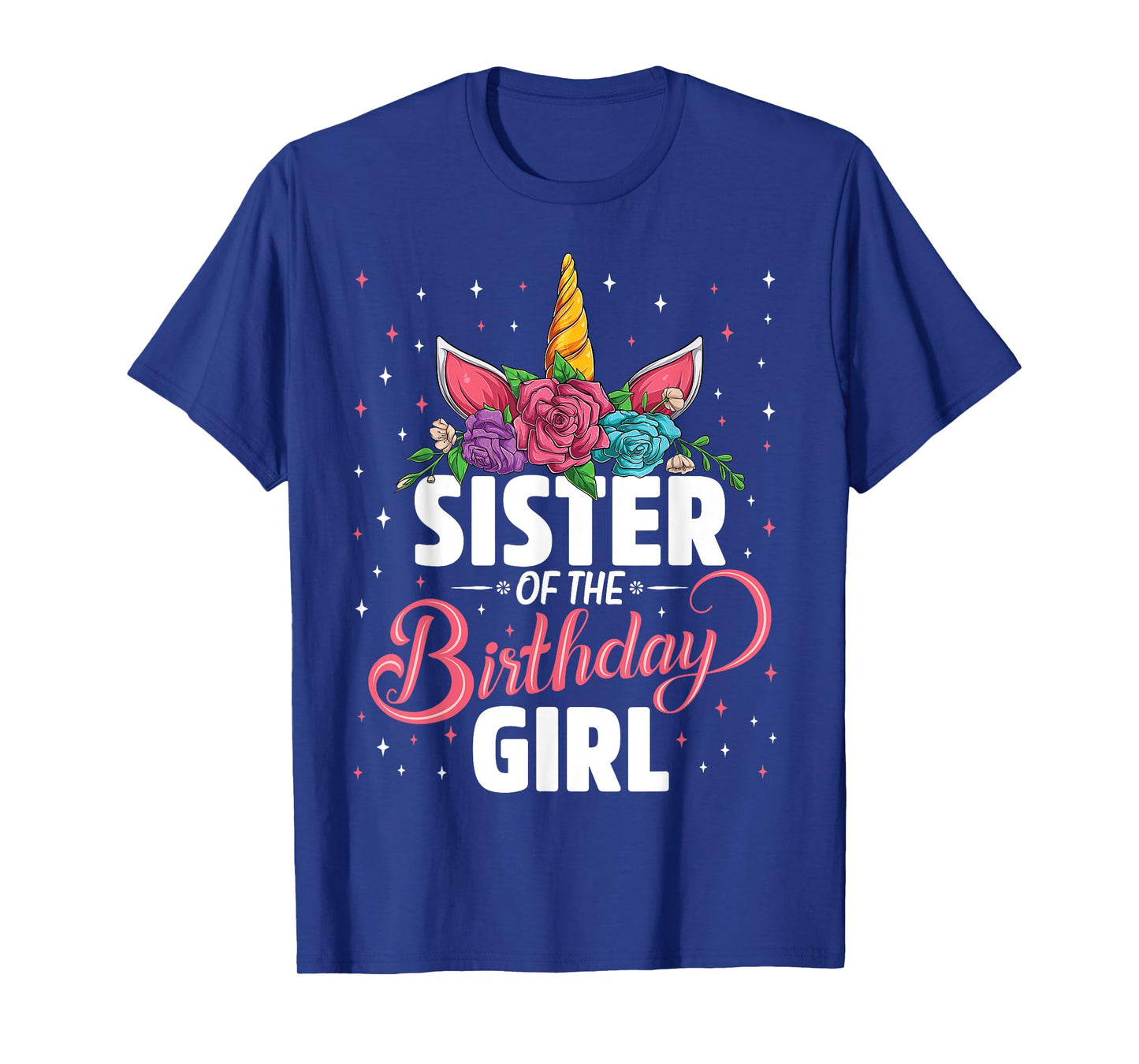 Sister Of The Birthday Girl Unicorn Girls Family Matching T-Shirt