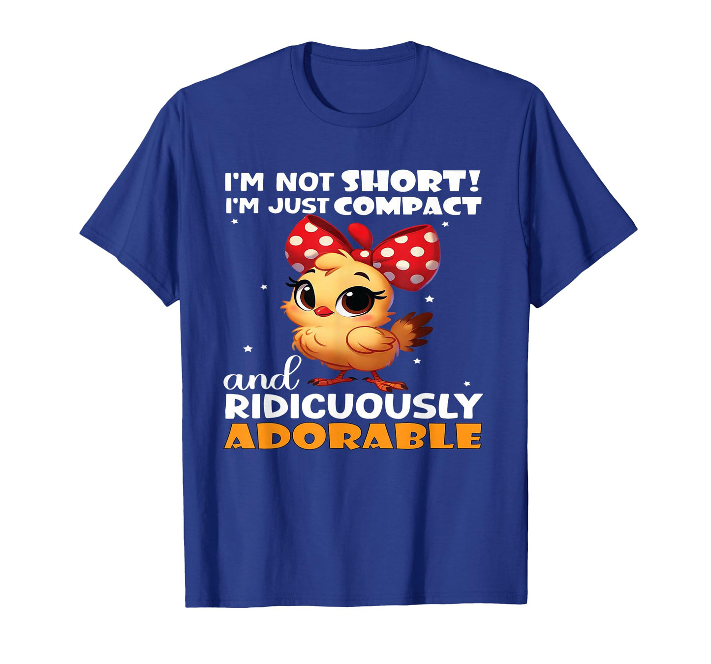 I'm not just short I'm just compact and ridiculously T-Shirt