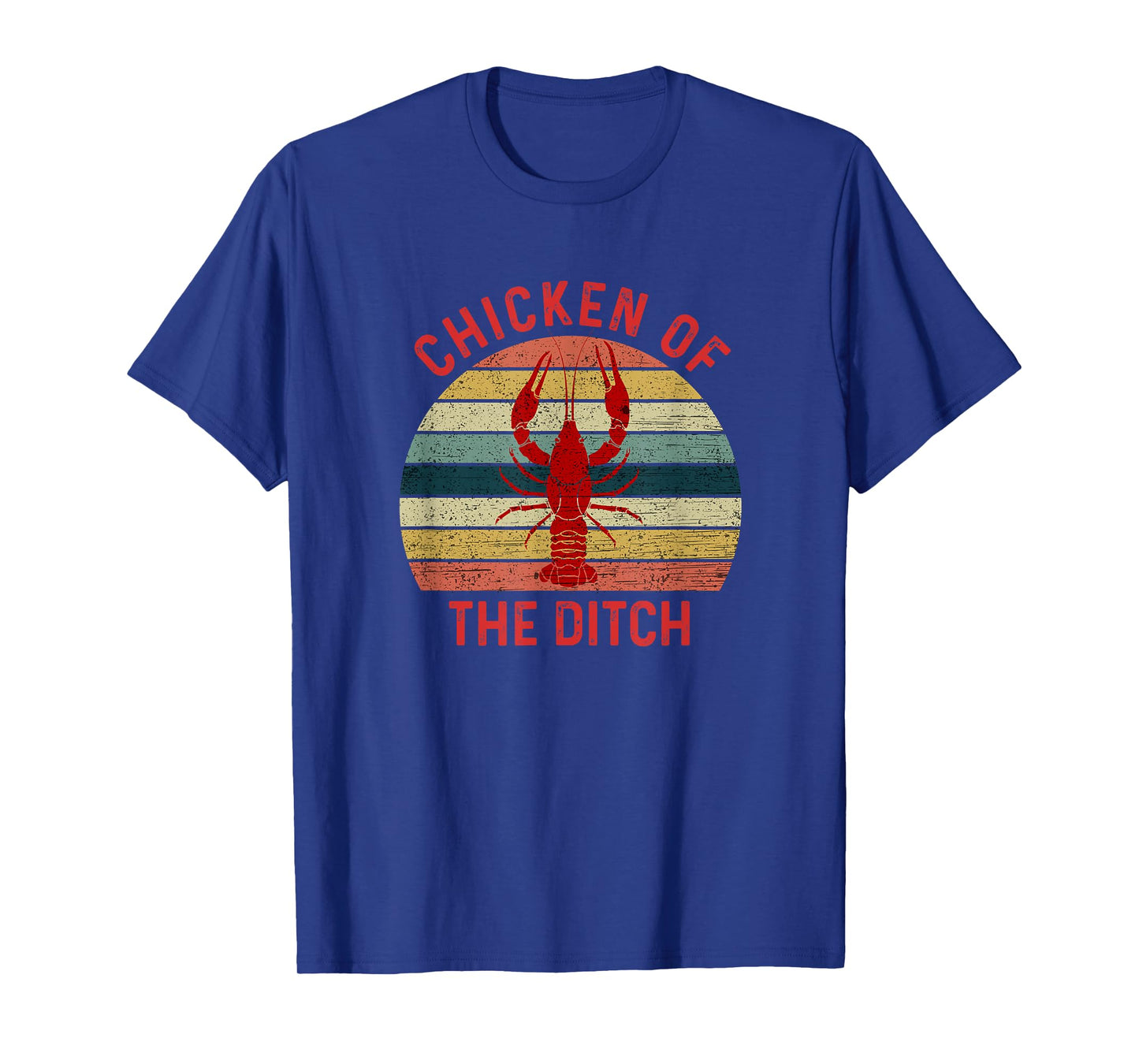 Chicken Of The Ditch Funny Crawfish Crayfish Eating T-Shirt