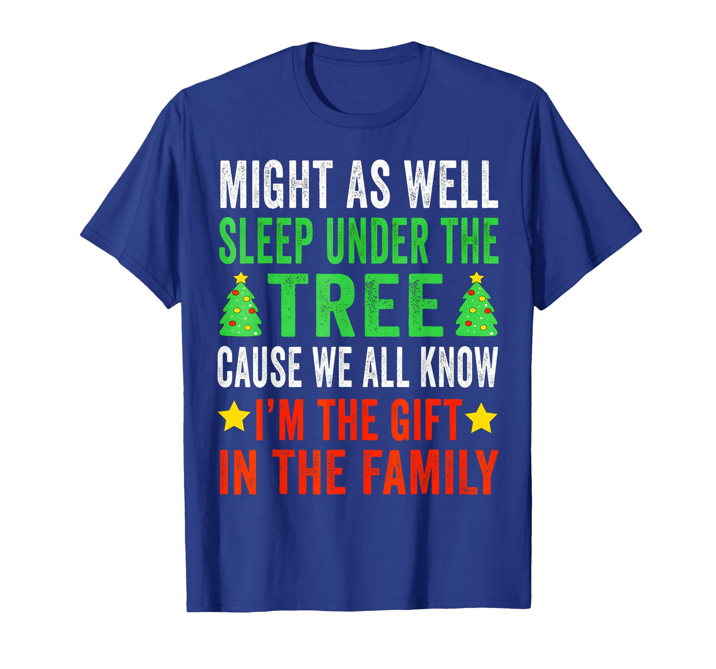 Might As Well Sleep Under The Tree Shirt Christmas Pajamas T-Shirt