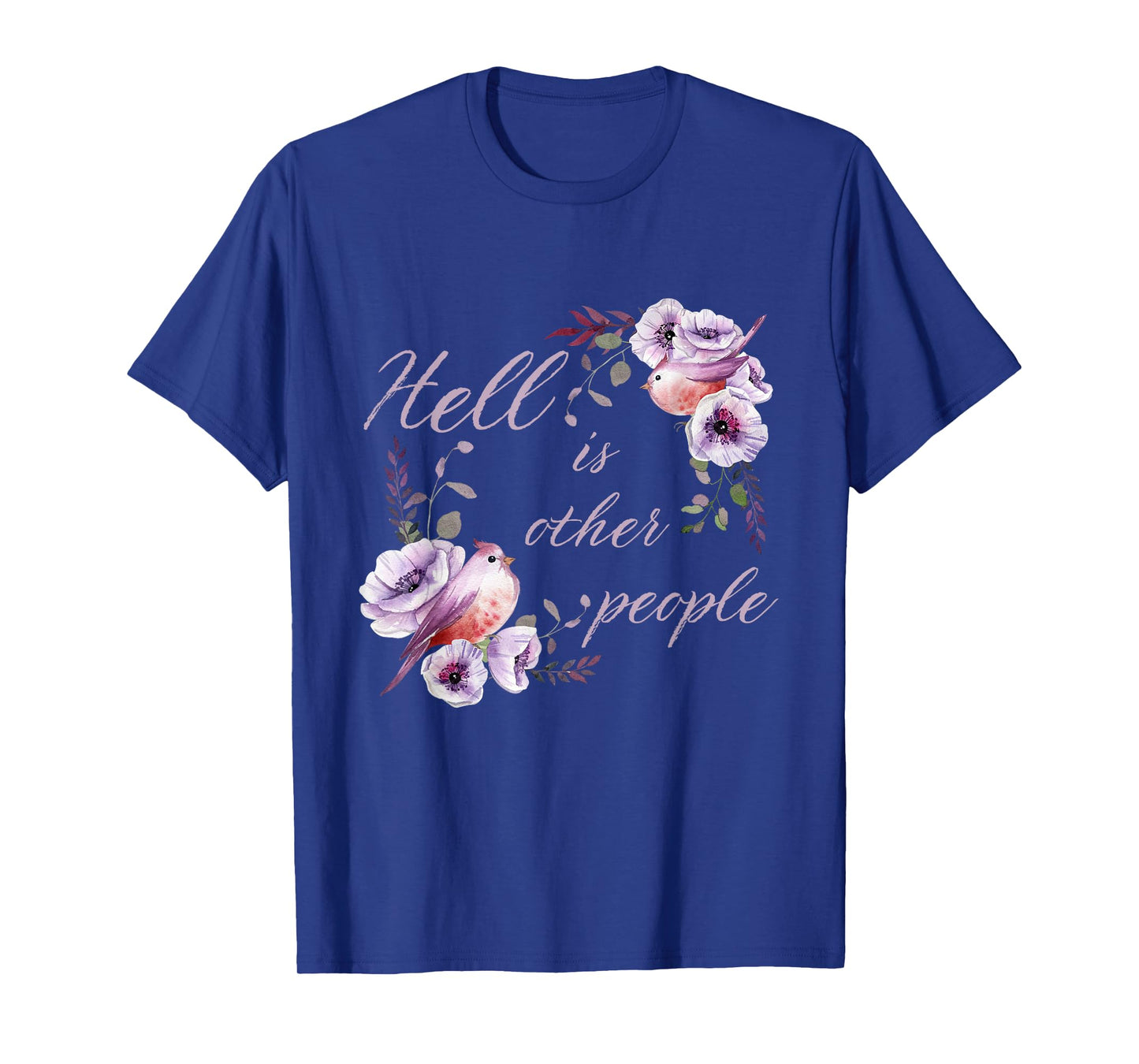 Hell Is Other People Funny Introvert Floral Antisocial T-Shirt