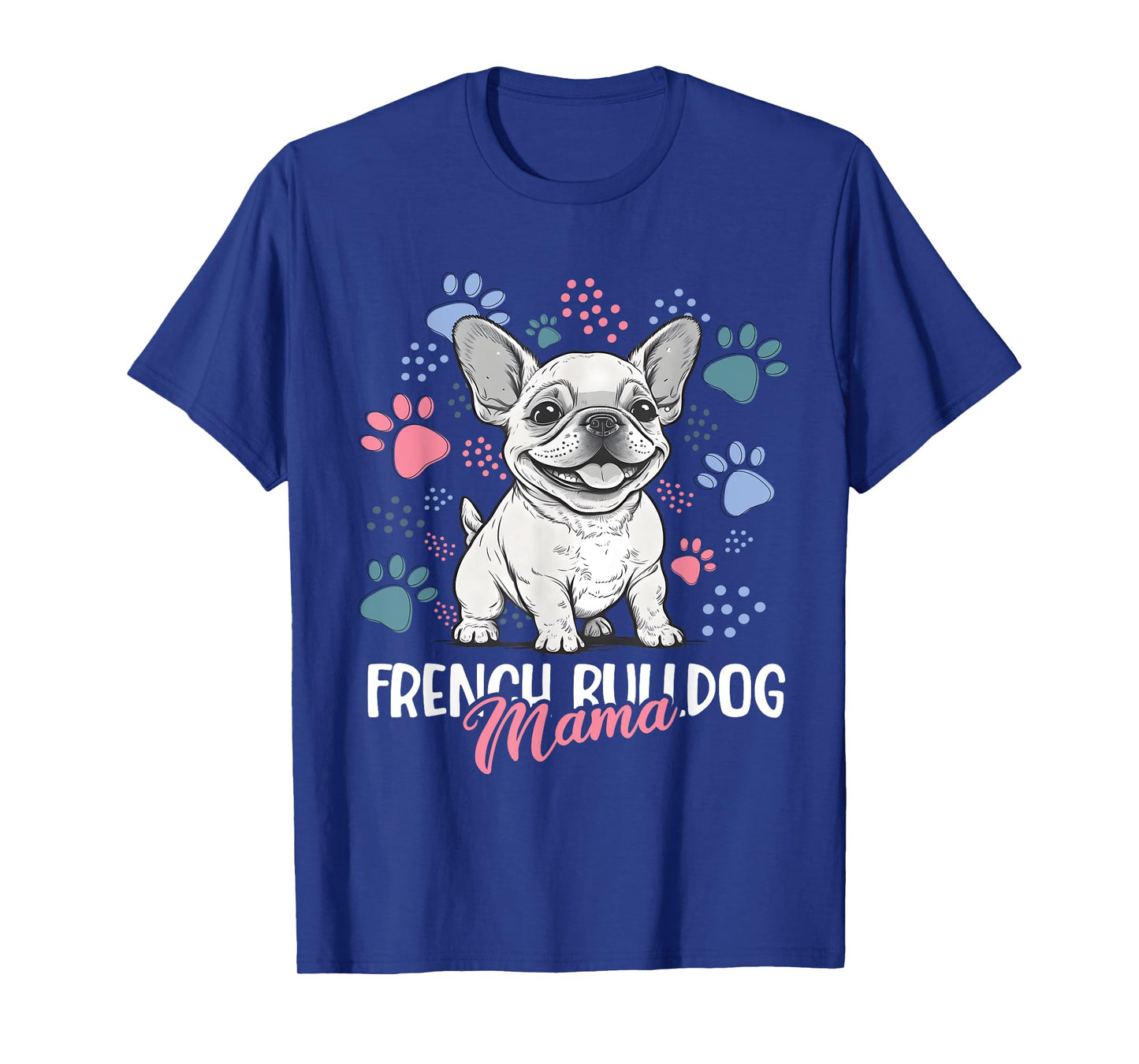French Bulldog Mama Frenchie Dog Mom T-Shirt for Men Women