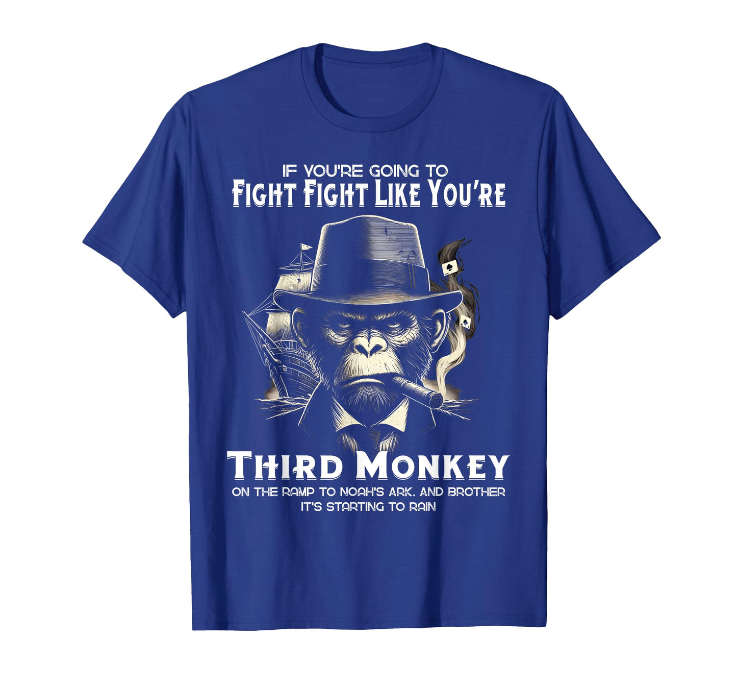 If You're Going To Fight Fight Like You're Third Monkey tees T-Shirt