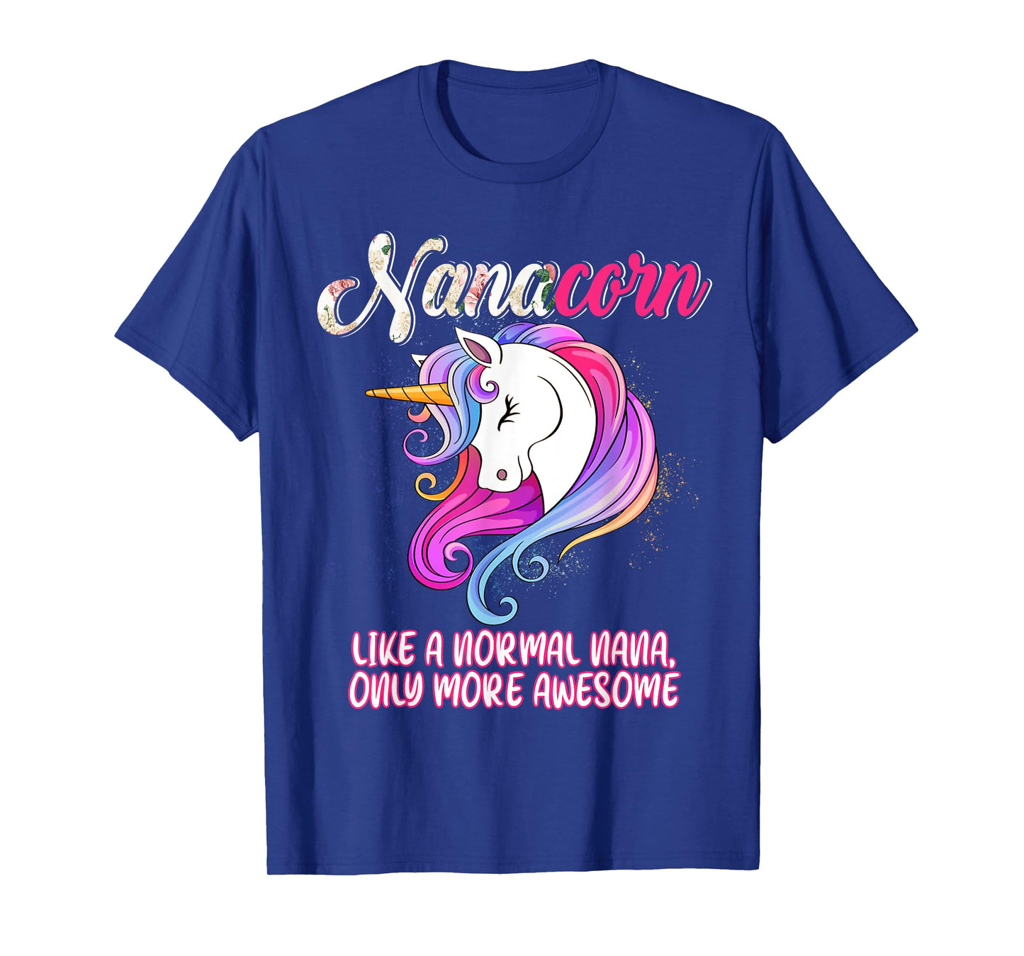 Nanacorn Happy Mother's Day Unicorn Lover Proud Nana T-Shirt