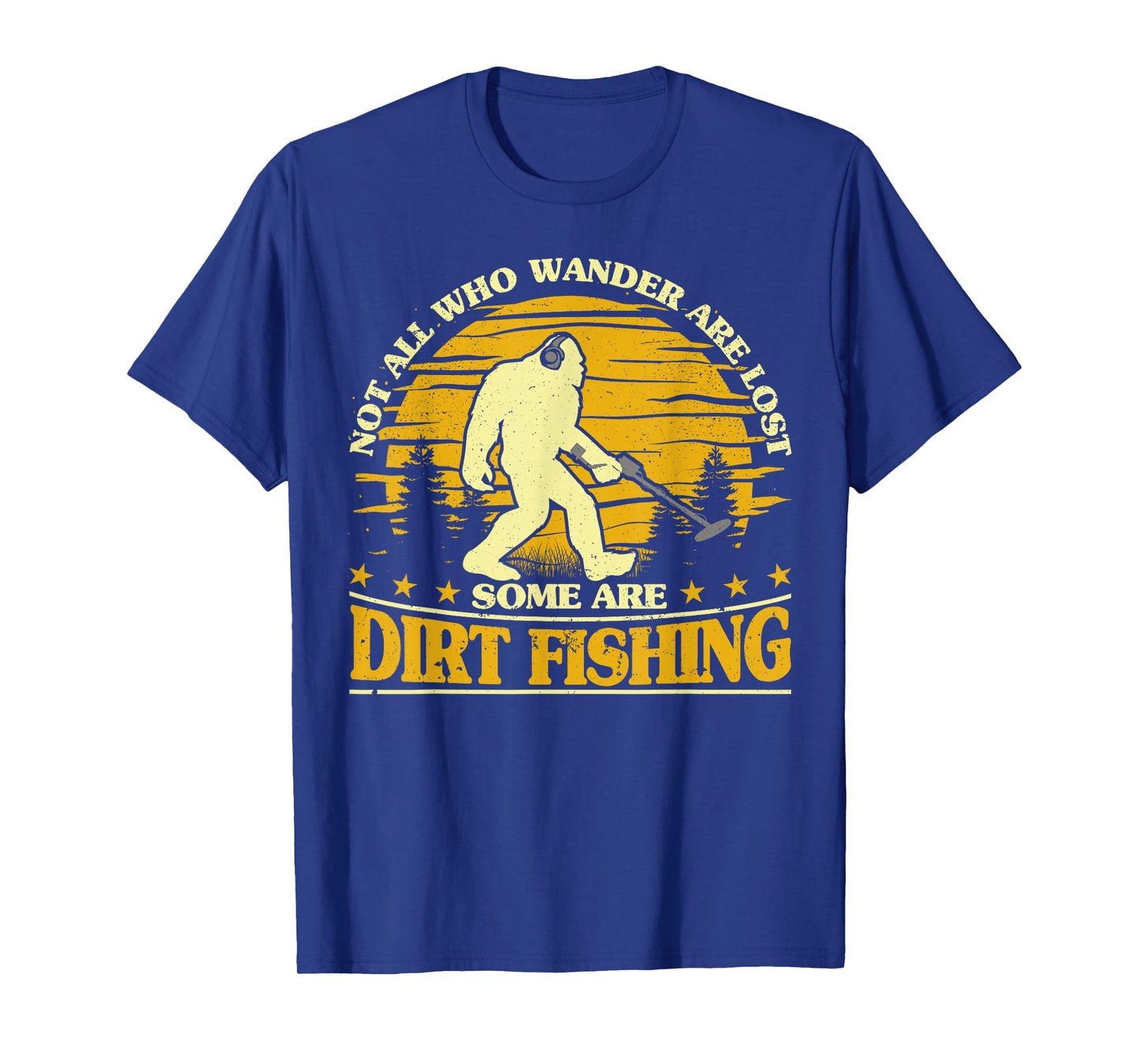 Bigfoot Dirt Fishing Metal Detecting Funny Metal Detector T-Shirt