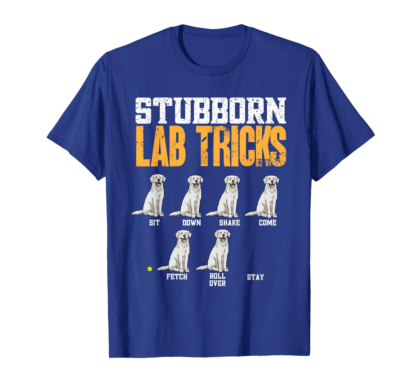 White Labrador Retriever Stubborn Lab Tricks T-Shirt