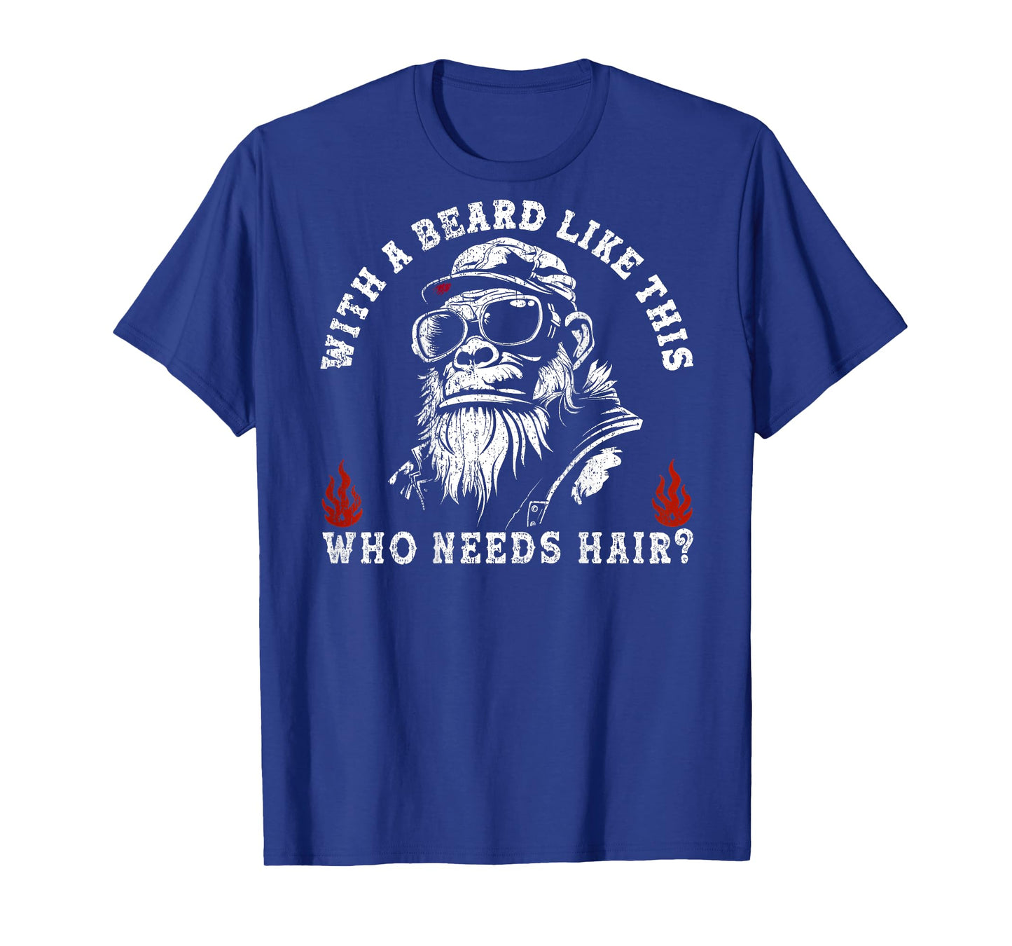 with A Beard Like This Who Needs Hair Funny Monkey (On Back) T-Shirt