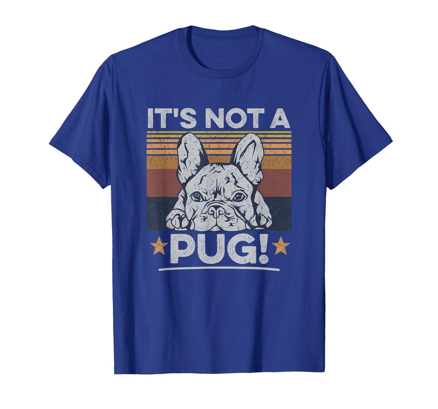 It's not a pug! Quote for a Frenchie Owner T-Shirt