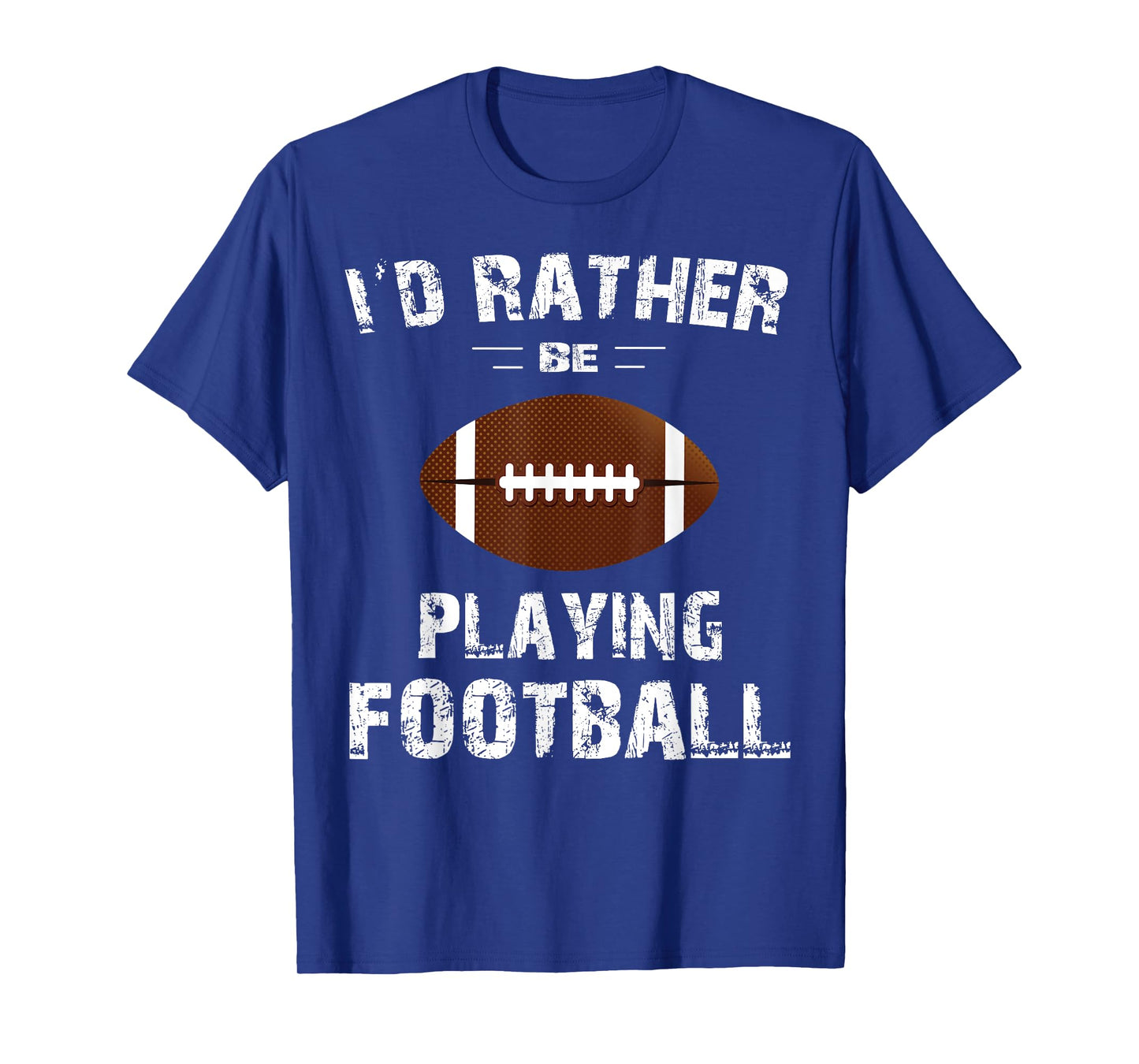 I'd Rather Be Playing Football Shirt Men, Boys, Kids T-Shirt