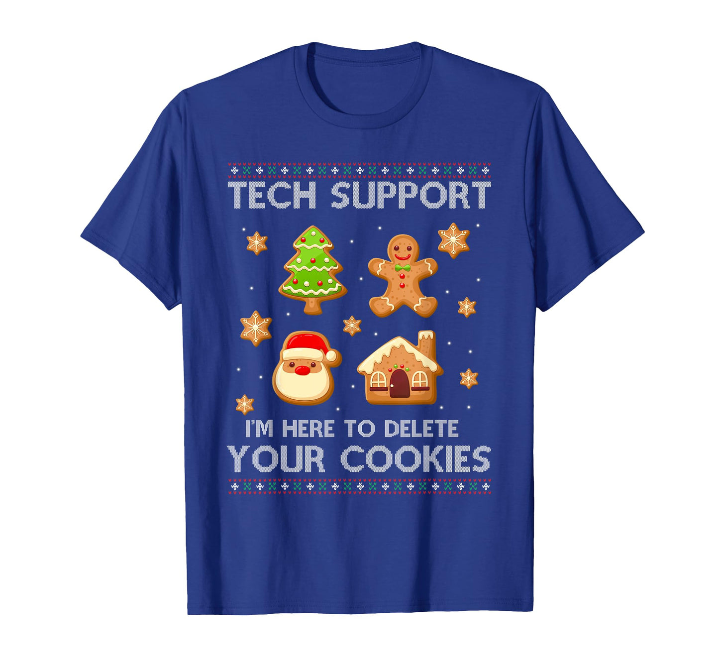 Christmas Tech Support Here To Delete Cookies Ugly Sweater T-Shirt