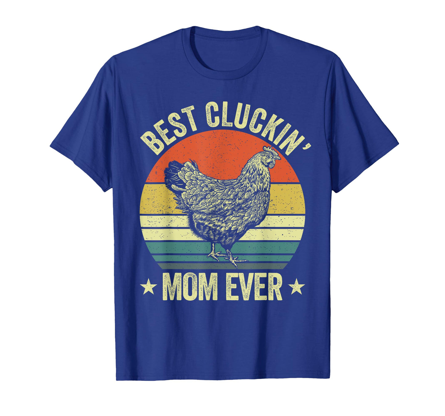Best cluckin mom ever, retro funny clucking chicken farmer T-Shirt