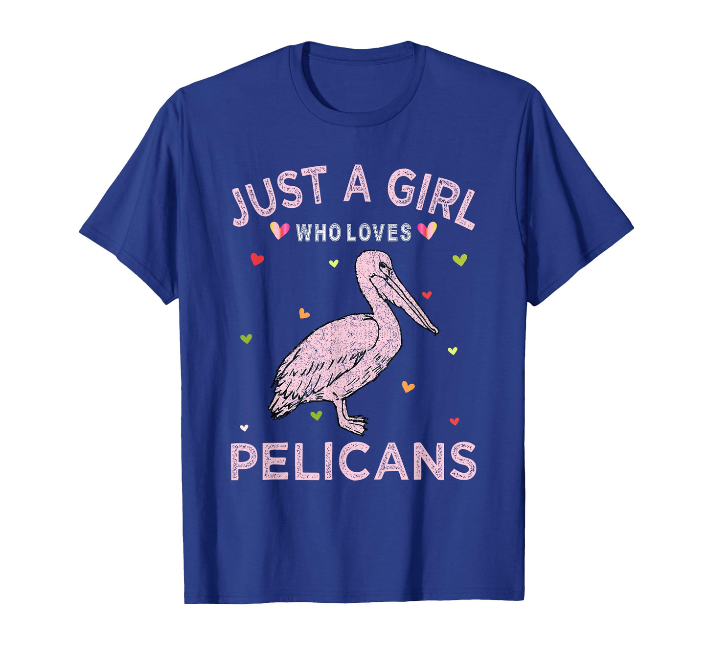 Pelican Bird Lover Gift Just A Girl Who Loves Pelicans T-Shirt