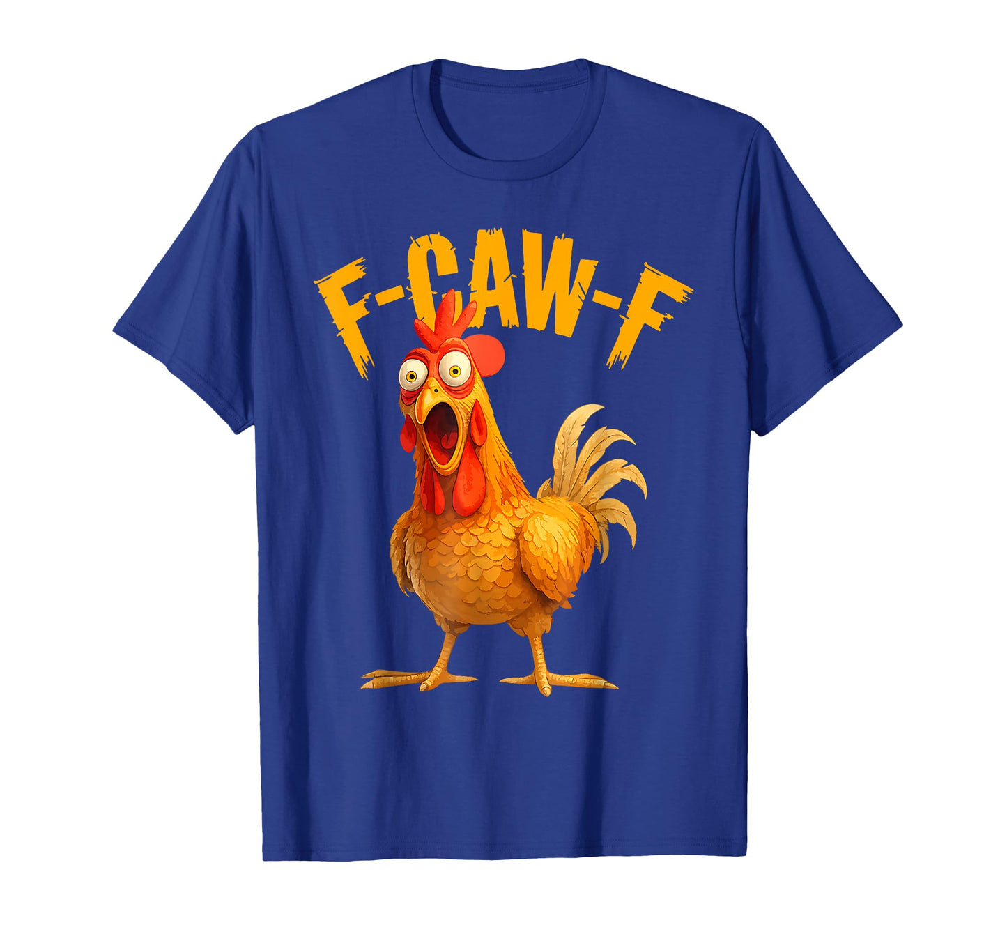 Funny F-Caw-F Chicken FCAWF Chicken T-Shirt