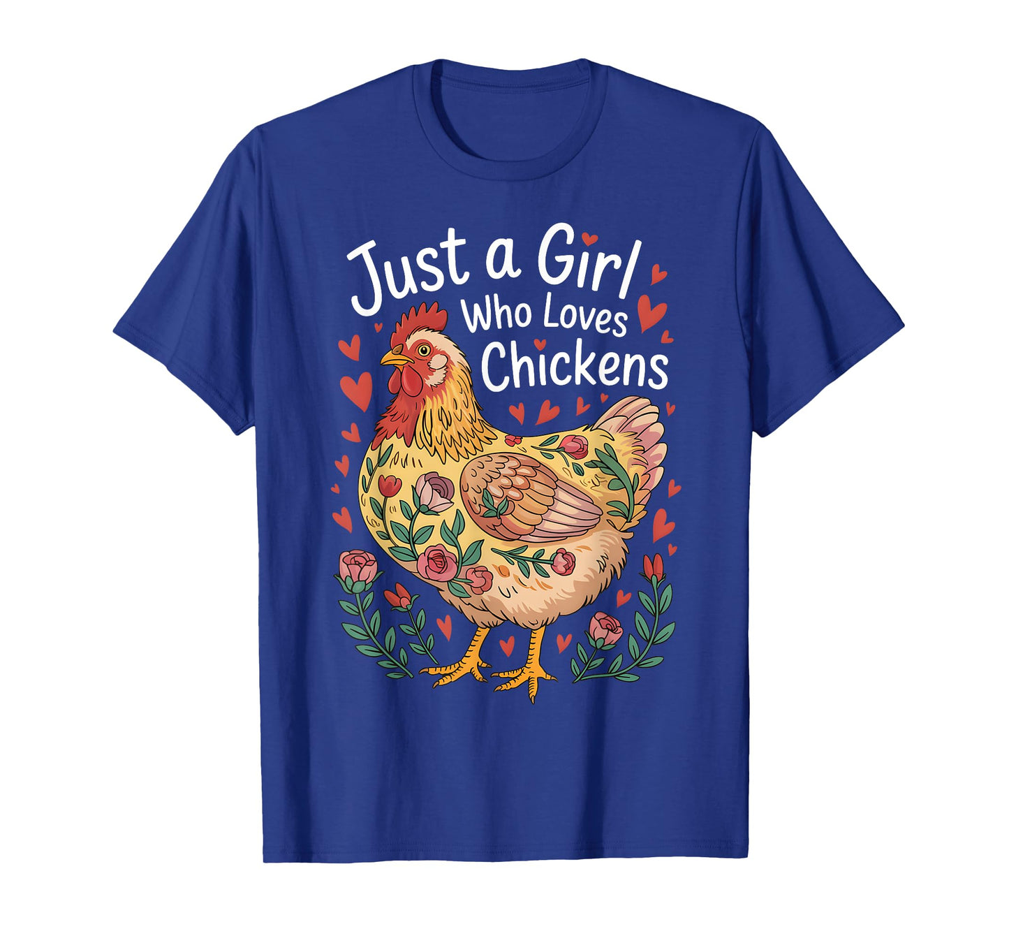 Just A Girl Who Loves Chicken Flowers Farm Chicken Lover T-Shirt