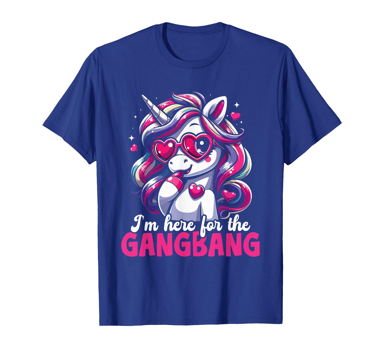 I'm just here for the Gangbang Unicorn T-Shirt