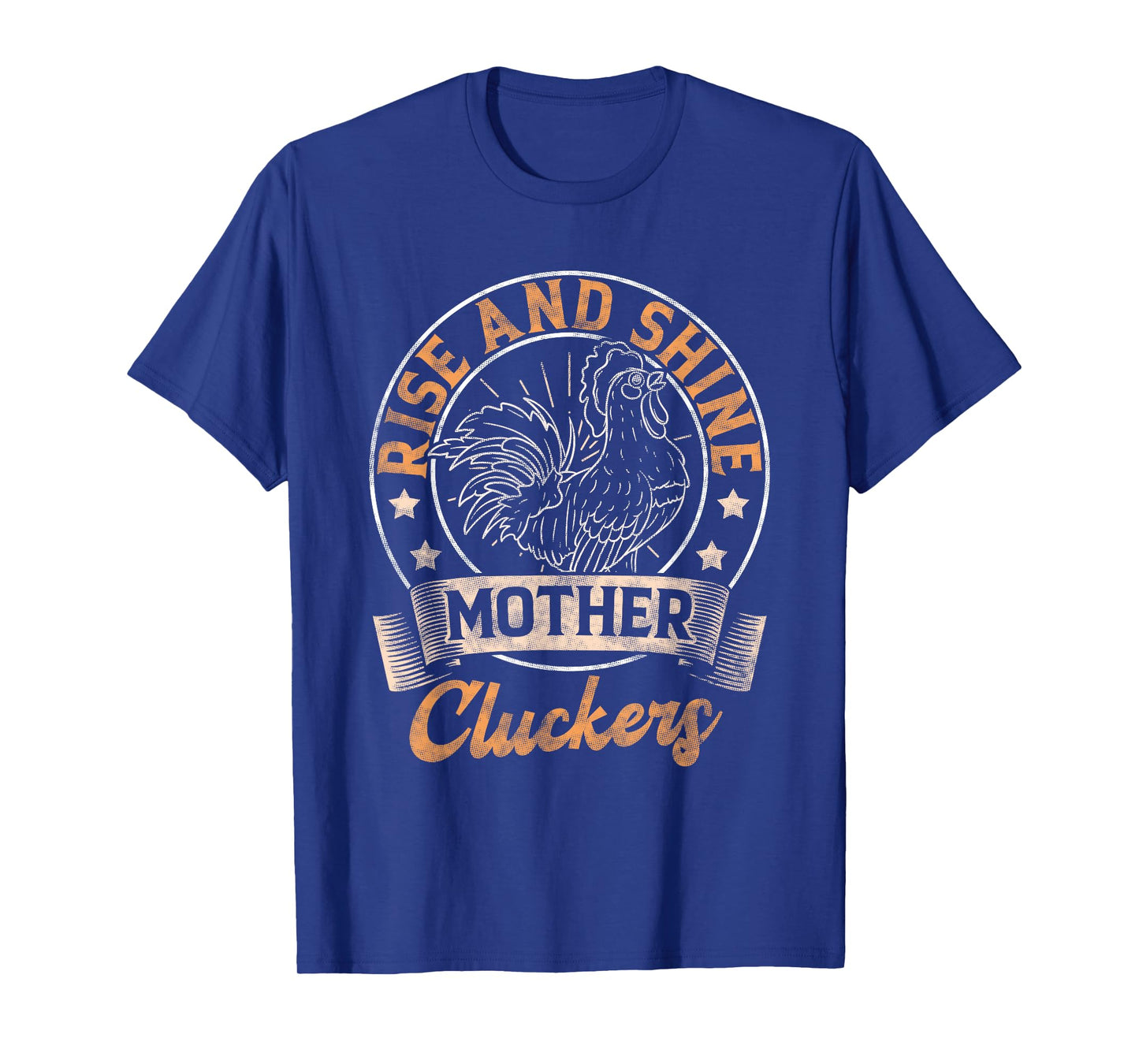 Rise And Shine Mother Cluckers T-Shirt